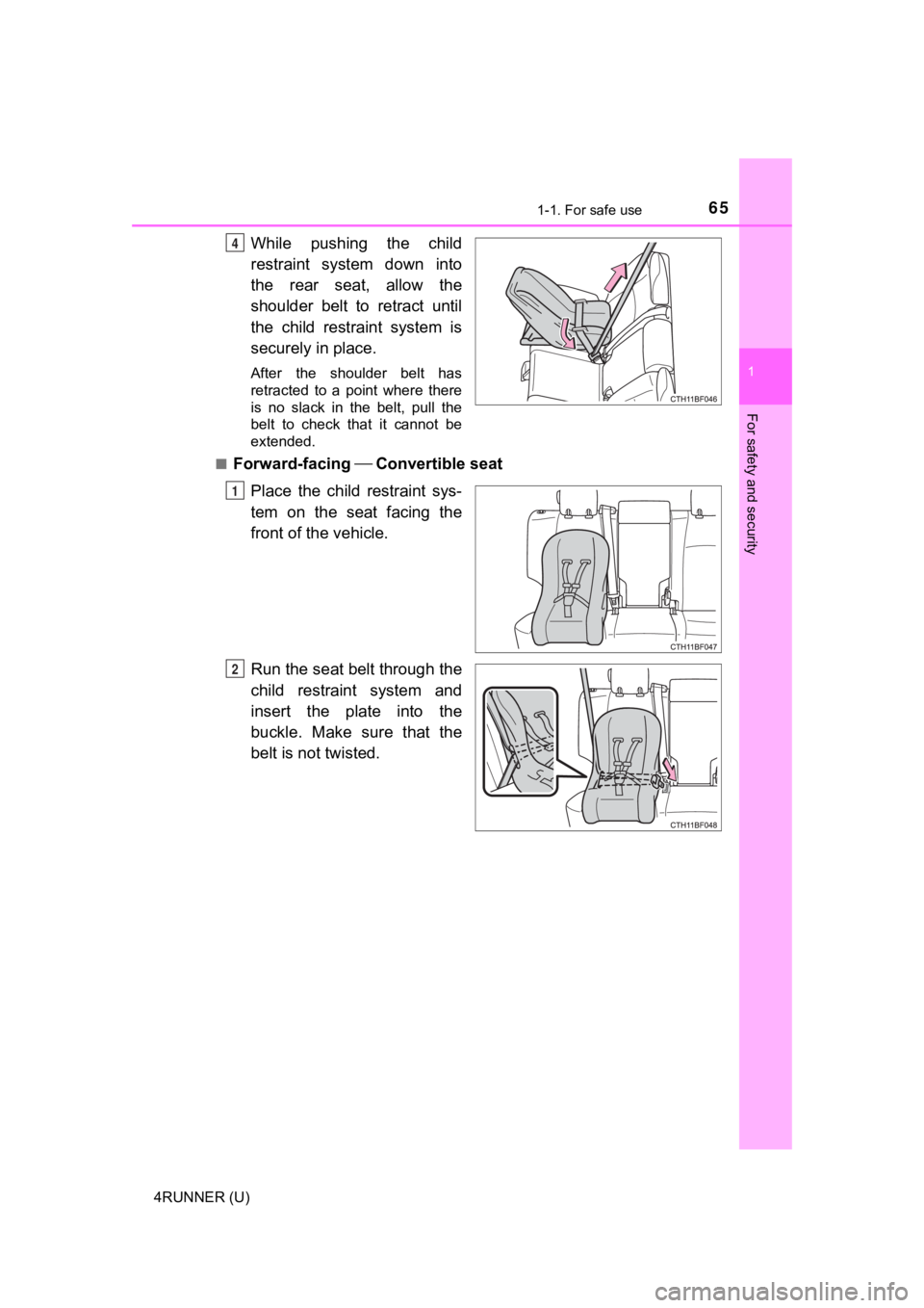TOYOTA 4RUNNER 2022 Repair Manual 651-1. For safe use
1
For safety and security
4RUNNER (U)
While pushing the child
restraint system down into
the rear seat, allow the
shoulder belt to retract until
the child restraint sy TOYOTA 4RUNNER 2022 Repair Manual 651-1. For safe use
1
For safety and security
4RUNNER (U)
While pushing the child
restraint system down into
the rear seat, allow the
shoulder belt to retract until
the child restraint sy