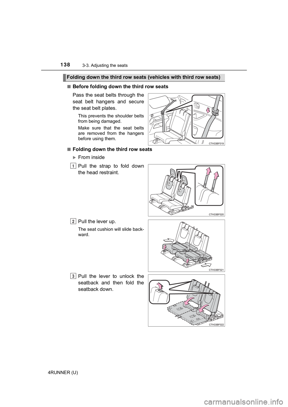 TOYOTA 4RUNNER 2023  Owners Manual 1383-3. Adjusting the seats
4RUNNER (U)■
Before folding down the third row seats
Pass  the seat  belts  through  the
seat  belt  hangers  and  secure
the seat bel
t plates.
This prevents the shoulde