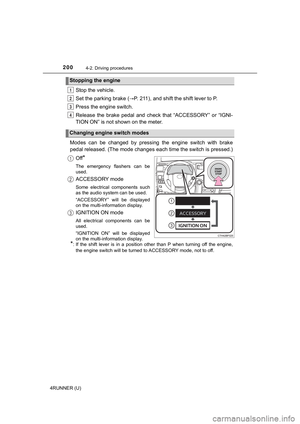 TOYOTA 4RUNNER 2023 Owners Manual 2004-2. Driving procedures
4RUNNER (U)
Stop the vehicle.
Set the parking brake (
P. 211), and shift the shift lever to P.
Press the engine switch.
Release the brake pedal and check that “A TOYOTA 4RUNNER 2023 Owners Manual 2004-2. Driving procedures
4RUNNER (U)
Stop the vehicle.
Set the parking brake (
P. 211), and shift the shift lever to P.
Press the engine switch.
Release the brake pedal and check that “A