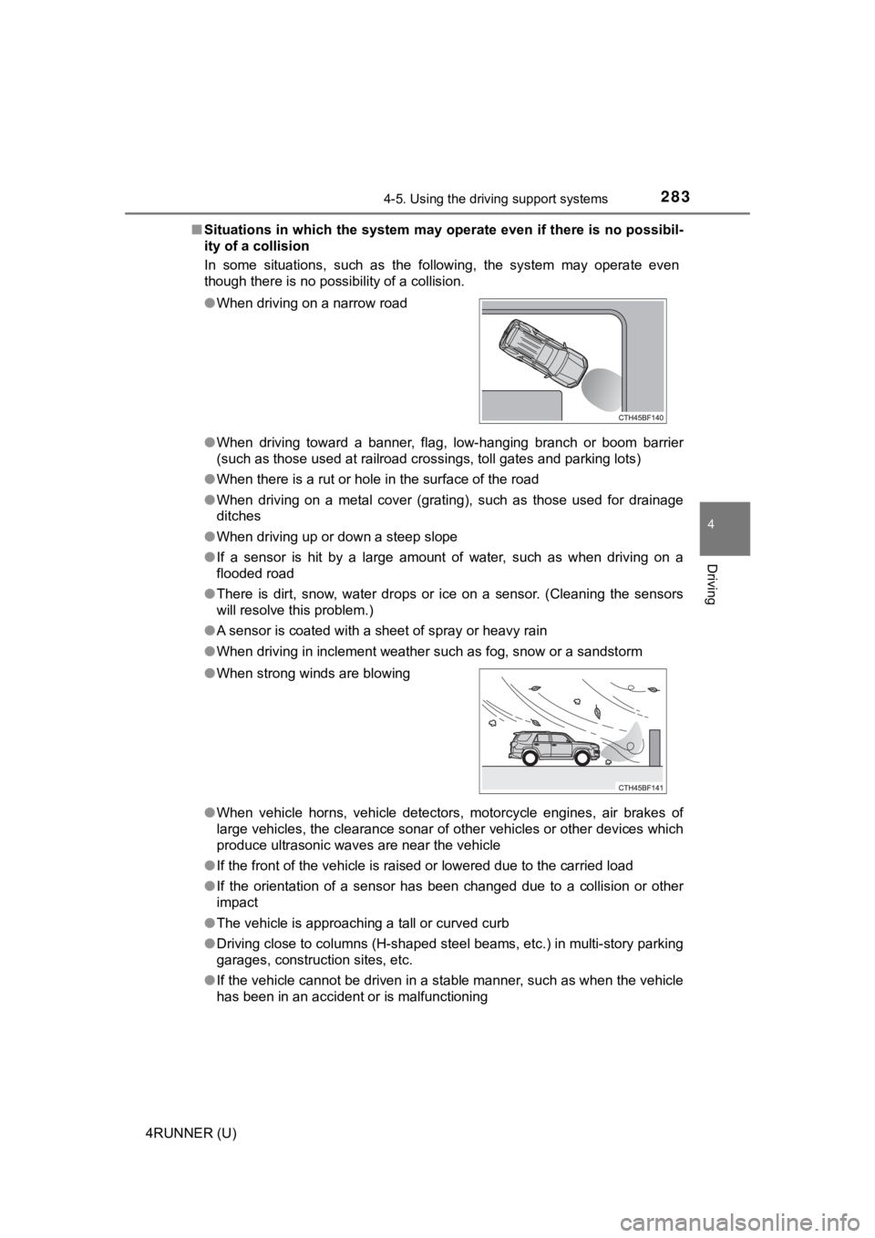 TOYOTA 4RUNNER 2023 Owners Manual 2834-5. Using the driving support systems
4
Driving
4RUNNER (U)■
Situations in which the system may operate even if there is no possibil-
ity of a collision
In some situations, such as the fo TOYOTA 4RUNNER 2023 Owners Manual 2834-5. Using the driving support systems
4
Driving
4RUNNER (U)■
Situations in which the system may operate even if there is no possibil-
ity of a collision
In some situations, such as the fo