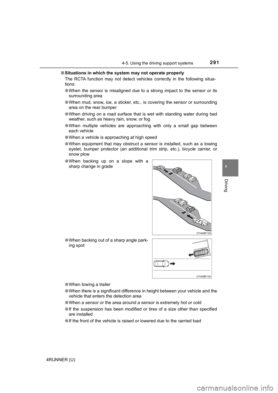 TOYOTA 4RUNNER 2023  Owners Manual 2914-5. Using the driving support systems
4
Driving
4RUNNER (U)■
Situations in which the syst em may not operate properly
The  RCTA  function  may  not  detect  vehicles  correctly  in  the  foll ow