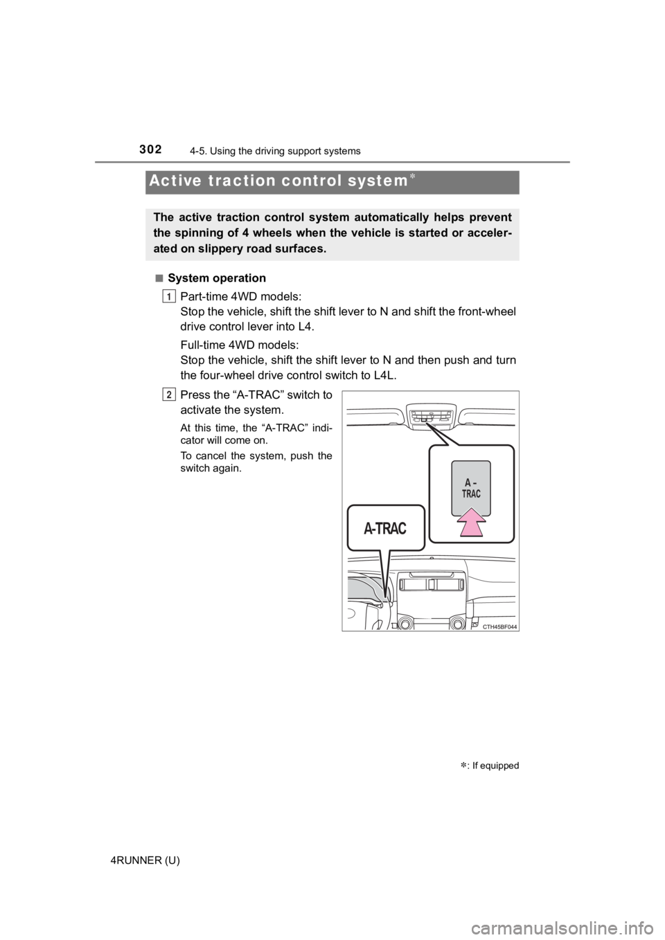 TOYOTA 4RUNNER 2023 User Guide 3024-5. Using the driving support systems
4RUNNER (U)■
System operation
Part-time 4WD models:
Stop the vehicle, shift the shif t lever to N and shift the front-wheel
drive control lever into L4.
Ful TOYOTA 4RUNNER 2023 User Guide 3024-5. Using the driving support systems
4RUNNER (U)■
System operation
Part-time 4WD models:
Stop the vehicle, shift the shif t lever to N and shift the front-wheel
drive control lever into L4.
Ful