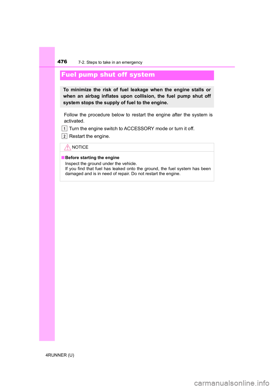 TOYOTA 4RUNNER 2023 Owners Guide 4767-2. Steps to take in an emergency
4RUNNER (U)
Follow the procedure below to restart the engine after the system is
activated.
Turn the engine switch to ACCESSORY mode or turn it off.
Re TOYOTA 4RUNNER 2023 Owners Guide 4767-2. Steps to take in an emergency
4RUNNER (U)
Follow the procedure below to restart the engine after the system is
activated.
Turn the engine switch to ACCESSORY mode or turn it off.
Re