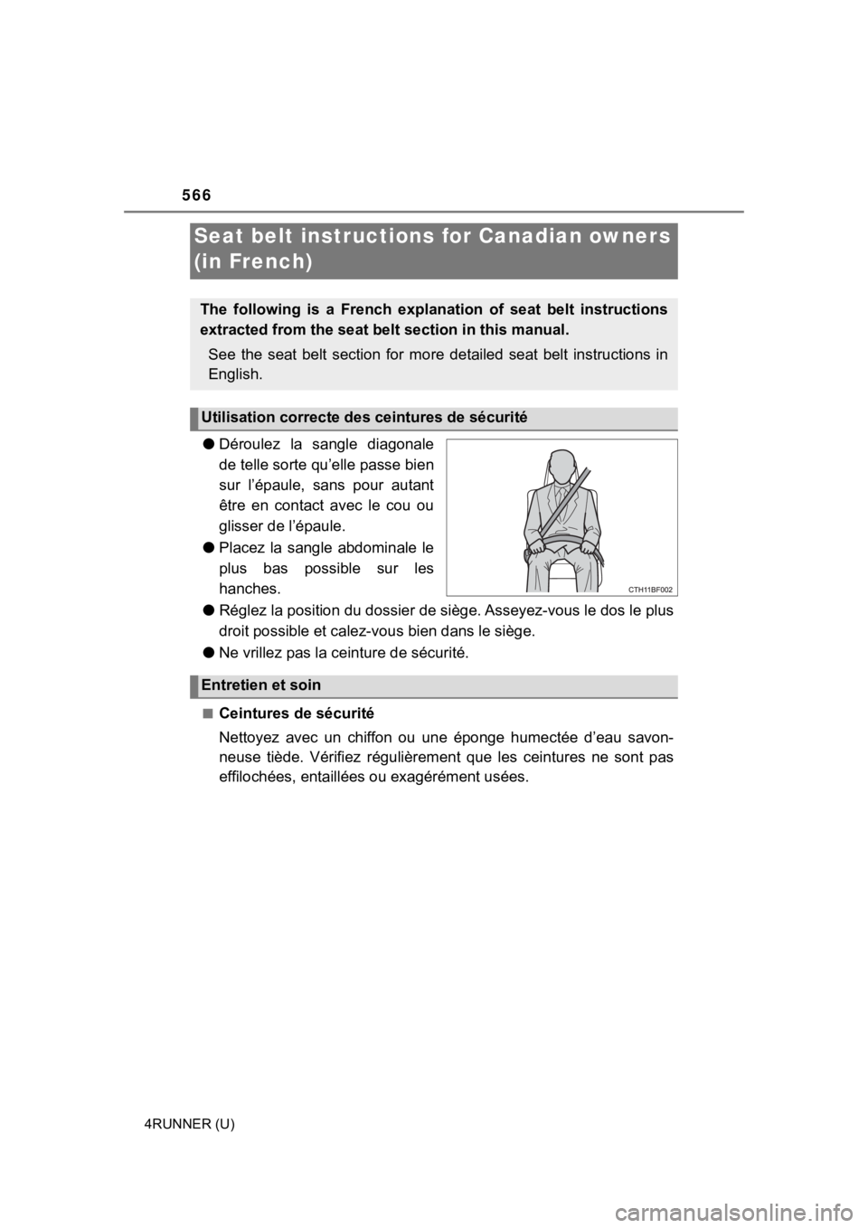 TOYOTA 4RUNNER 2023  Owners Manual 566
4RUNNER (U)
●Déroulez  la  sangle  diagonale
de telle sorte qu’elle passe bien
sur  l’épaule,  sans  pour  autant
être  en  contact  avec  le  cou  ou
glisser de l’épaule.
● Placez  