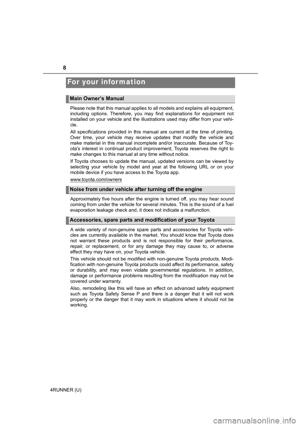 TOYOTA 4RUNNER 2023 Owners Manual 8
4RUNNER (U)Please note that this manual applies to all models and explains
all equipment,
including options. Therefore, you may find explanations for equ ipment not
installed on your vehic TOYOTA 4RUNNER 2023 Owners Manual 8
4RUNNER (U)Please note that this manual applies to all models and explains
all equipment,
including options. Therefore, you may find explanations for equ ipment not
installed on your vehic