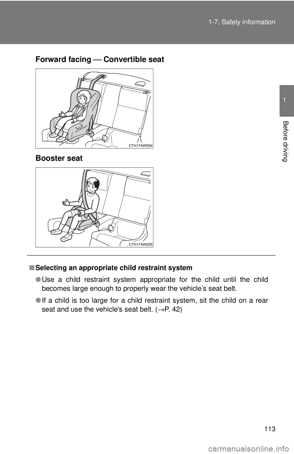 TOYOTA 86 2017 Owners Manual 1131-7. Safety information
1
Before driving Forward facing ⎯ Convertible seat
Booster seat
■ Selecting an appropriat e child restraint system
● Use a child restraint system appropriate for the TOYOTA 86 2017 Owners Manual 1131-7. Safety information
1
Before driving Forward facing ⎯ Convertible seat
Booster seat
■ Selecting an appropriat e child restraint system
● Use a child restraint system appropriate for the