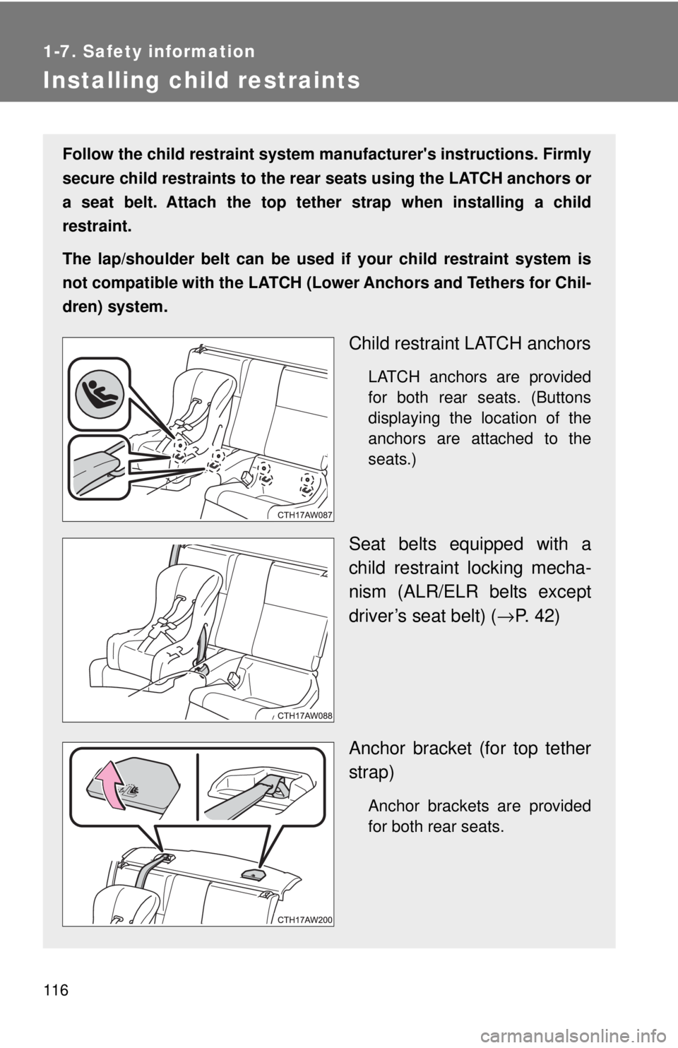 TOYOTA 86 2017 Owners Manual 1161-7. Safety information
Installing child restraints Follow the child restraint system ma nufacturers inst ructions. Firmly
secure child restraints to the rear seats using the LATCH anchors or
a s TOYOTA 86 2017 Owners Manual 1161-7. Safety information
Installing child restraints Follow the child restraint system ma nufacturers inst ructions. Firmly
secure child restraints to the rear seats using the LATCH anchors or
a s