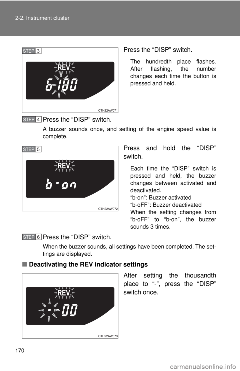 TOYOTA 86 2017  Owners Manual 1702-2. Instrument cluster
Press the “DISP” switch. The hundredth place flashes.
After flashing, the number
changes each time the button is
pressed and held.
Press the “DISP” switch. A buzzer 