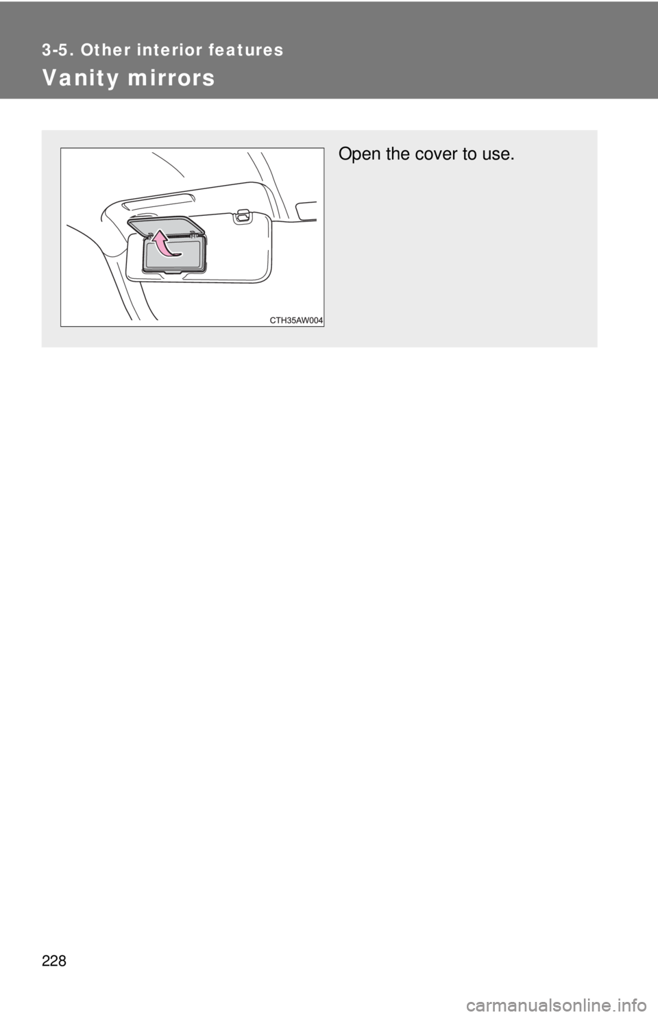 TOYOTA 86 2017  Owners Manual 2283-5. Other interior features
Vanity mirrors Open the cover to use. 