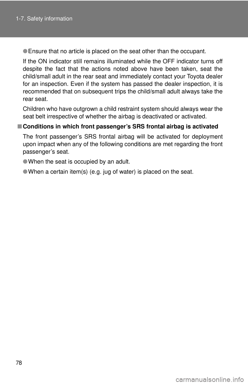 TOYOTA 86 2017 Manual PDF 781-7. Safety information
● Ensure that no article is placed on the seat other than the occupant.
If the ON indicator still remains illuminated while the OFF indicator turns off
despite the fact th TOYOTA 86 2017 Manual PDF 781-7. Safety information
● Ensure that no article is placed on the seat other than the occupant.
If the ON indicator still remains illuminated while the OFF indicator turns off
despite the fact th