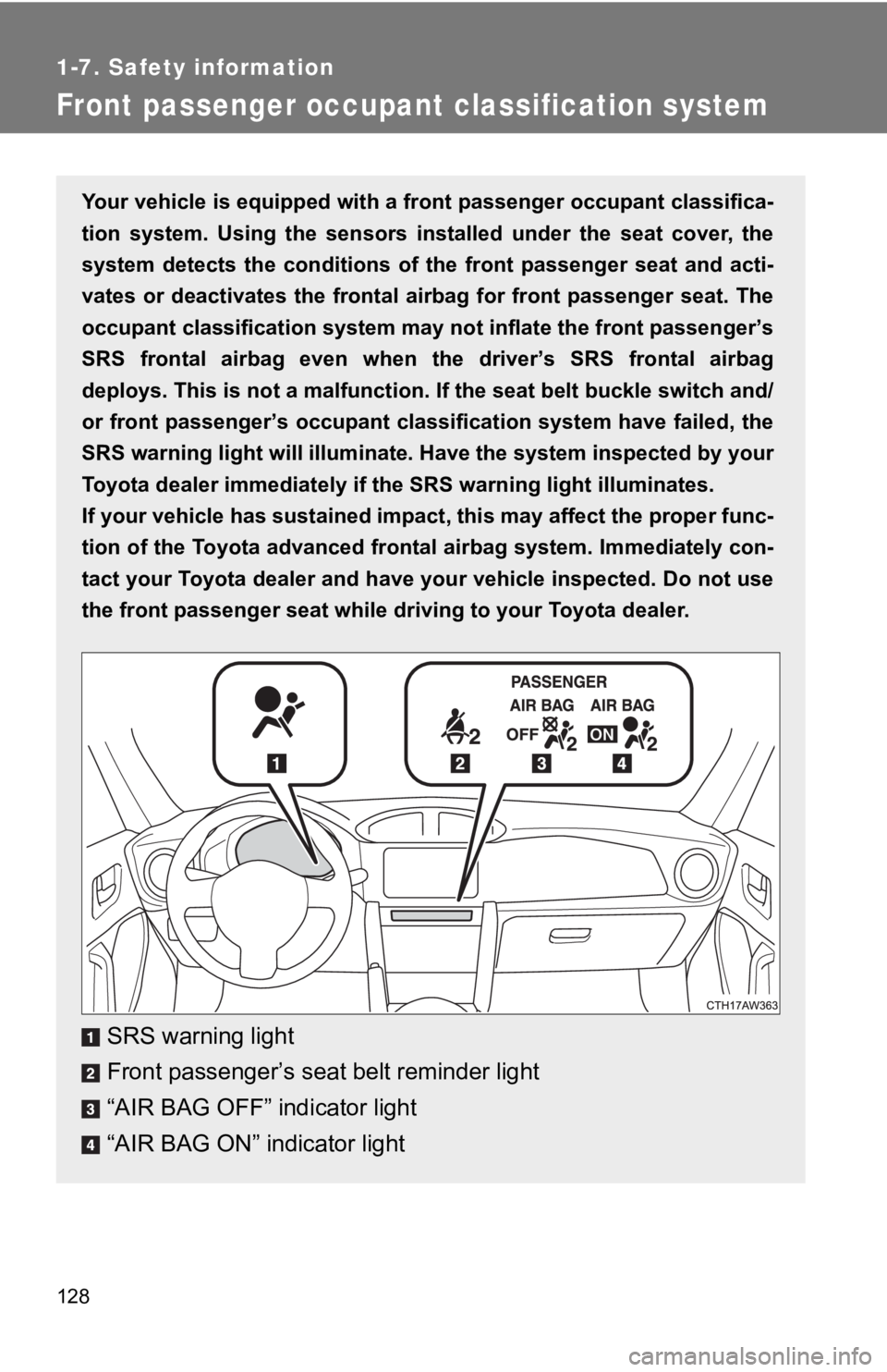 TOYOTA 86 2020 Owners Manual 128
1-7. Safety information
Front passenger occupant classification system
Your vehicle is equipped with a front passenger occupant classifica-
tion system. Using the sensors installed under th TOYOTA 86 2020 Owners Manual 128
1-7. Safety information
Front passenger occupant classification system
Your vehicle is equipped with a front passenger occupant classifica-
tion system. Using the sensors installed under th