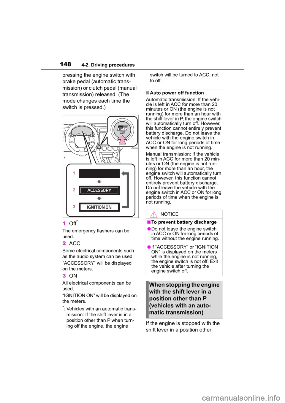 TOYOTA 86 2022 Owners Manual 1484-2. Driving procedures
pressing the engine switch with
brake pedal (automatic trans-
mission) or clutch pedal (manual
transmission) released. (The
mode changes each time the
switch is pressed. TOYOTA 86 2022 Owners Manual 1484-2. Driving procedures
pressing the engine switch with
brake pedal (automatic trans-
mission) or clutch pedal (manual
transmission) released. (The
mode changes each time the
switch is pressed.
