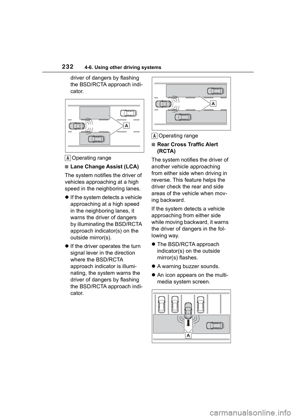 TOYOTA 86 2022 Owners Manual 2324-6. Using other driving systems
driver of dangers by flashing
the BSD/RCTA approach indi-
cator.Operating range
■Lane Change Assist (LCA)
The system notifies the driver of
vehicles approaching TOYOTA 86 2022 Owners Manual 2324-6. Using other driving systems
driver of dangers by flashing
the BSD/RCTA approach indi-
cator.Operating range
■Lane Change Assist (LCA)
The system notifies the driver of
vehicles approaching