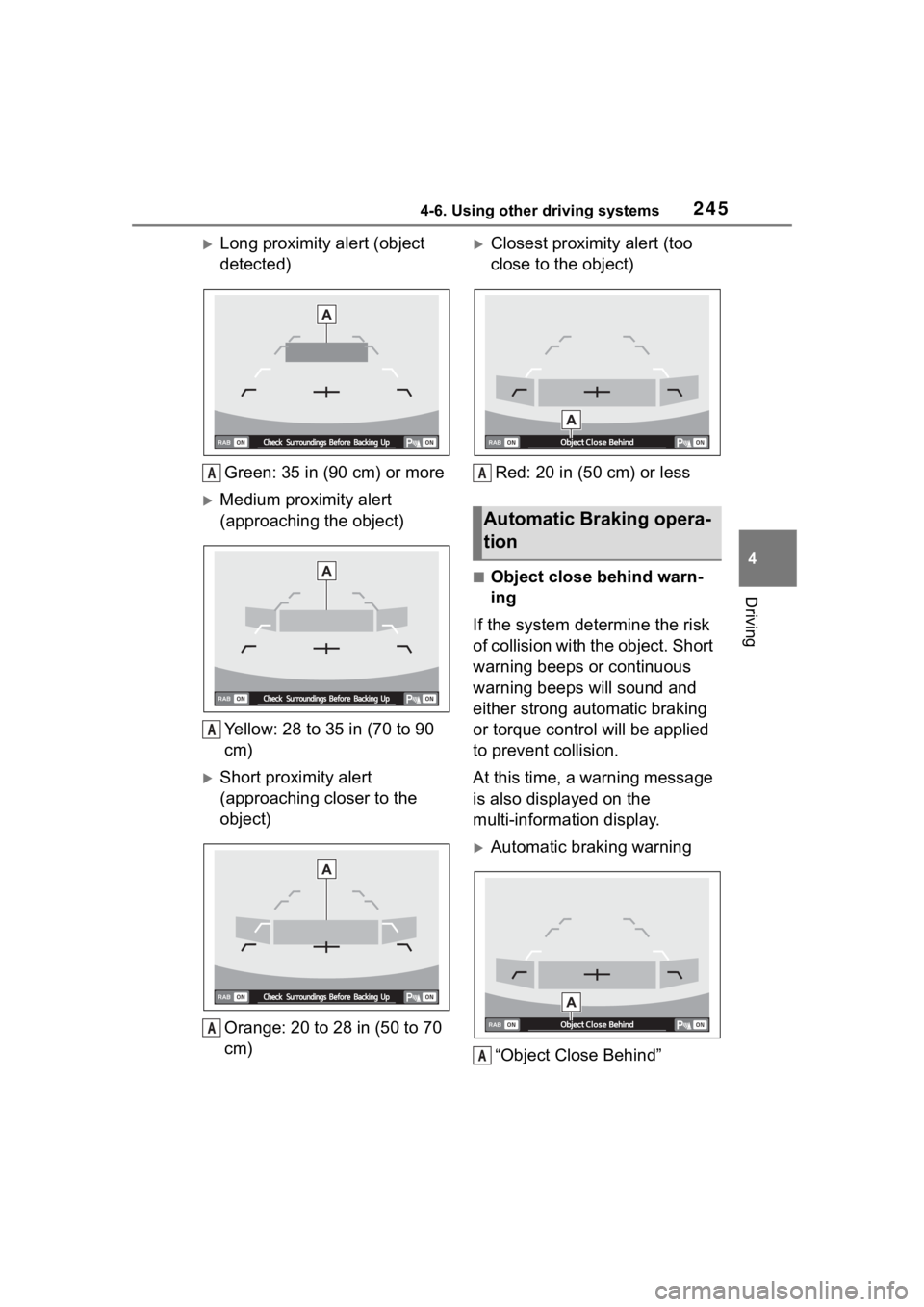 TOYOTA 86 2022 Owners Manual 2454-6. Using other driving systems
4
Driving
Long proximity alert (object
detected)Green: 35 in (90 cm) or more
Medium proximity alert
(approaching the object)
Yellow: 28 to 35 in (70 to 90
TOYOTA 86 2022 Owners Manual 2454-6. Using other driving systems
4
Driving
Long proximity alert (object
detected)Green: 35 in (90 cm) or more
Medium proximity alert
(approaching the object)
Yellow: 28 to 35 in (70 to 90