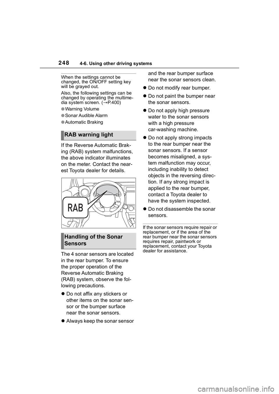 TOYOTA 86 2022 Owners Manual 2484-6. Using other driving systems
When the settings cannot be
changed, the ON/OFF setting key
will be grayed out.
Also, the following settings can be
changed by operating the multime-
dia system TOYOTA 86 2022 Owners Manual 2484-6. Using other driving systems
When the settings cannot be
changed, the ON/OFF setting key
will be grayed out.
Also, the following settings can be
changed by operating the multime-
dia system