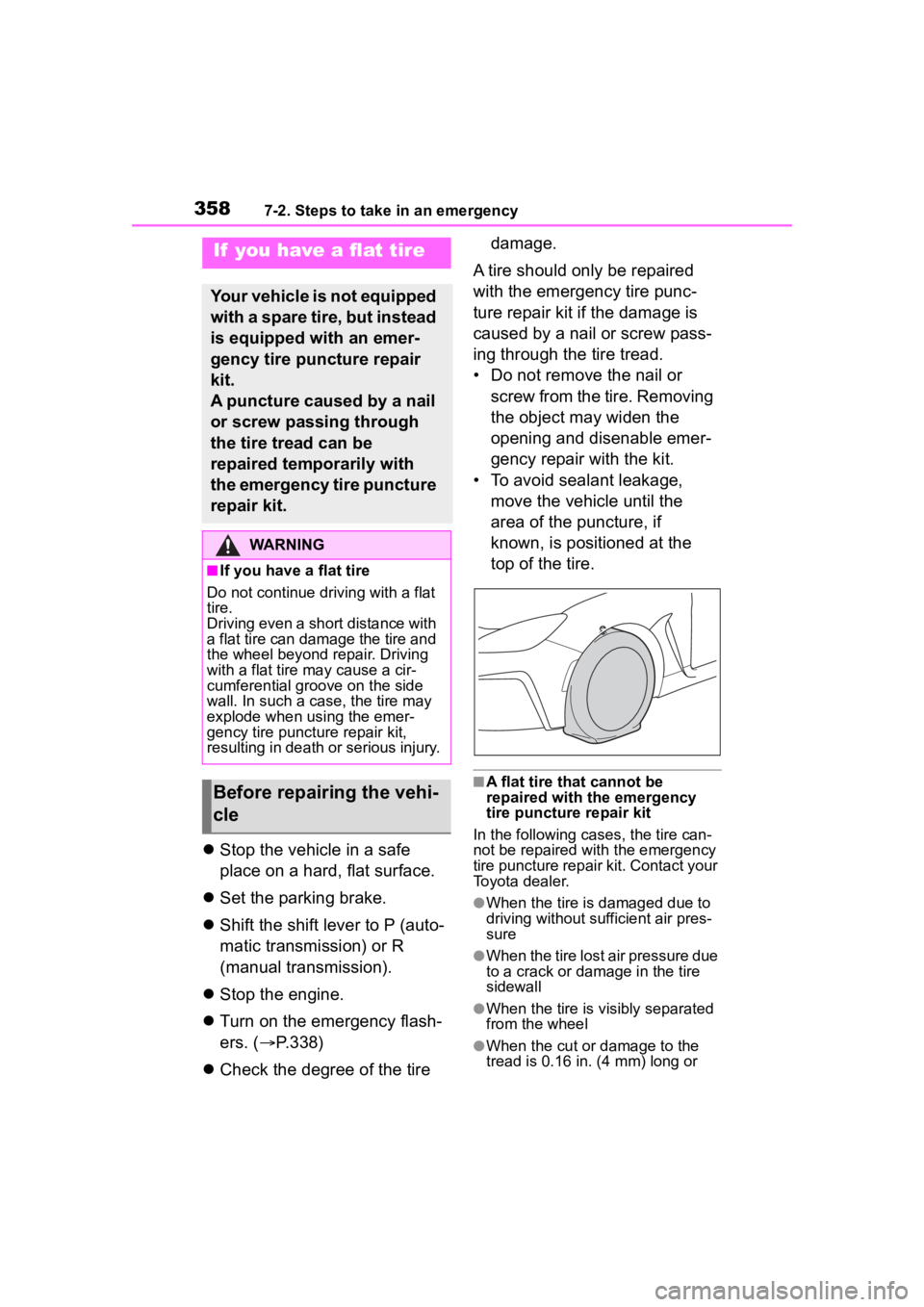 TOYOTA 86 2022  Owners Manual 3587-2. Steps to take in an emergency
Stop the vehicle in a safe 
place on a hard, flat surface.
 Set the parking brake.
 Shift the shift lever to P (auto-
matic transmission) or R 
(manual t