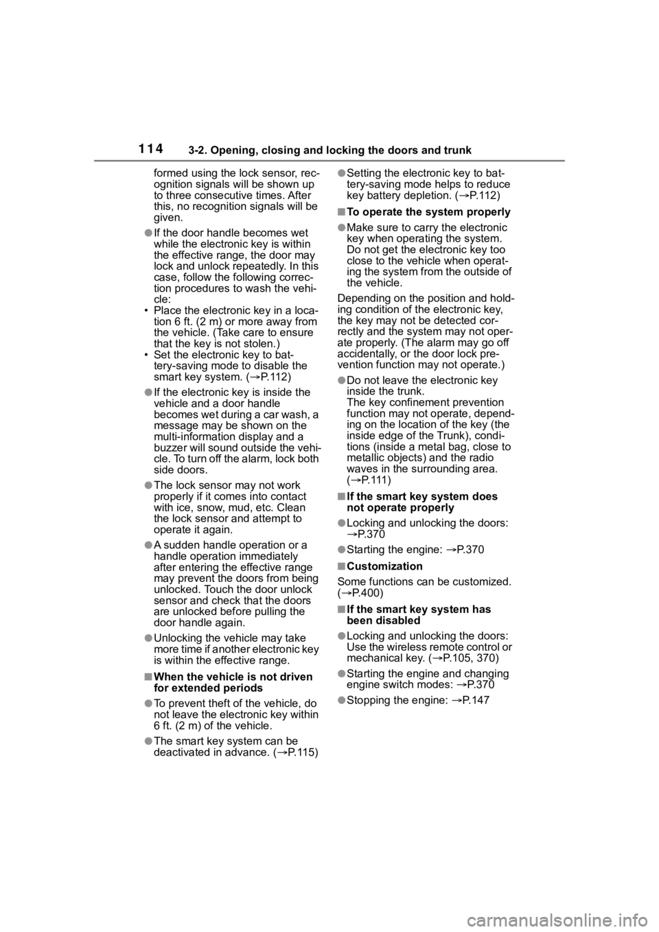 TOYOTA 86 2023 Owners Manual 1143-2. Opening, closing and locking the doors and trunk
formed using the lock sensor, rec-
ognition signals will be shown up
to three consecuti ve times. After
this, no recogniti on signals will be TOYOTA 86 2023 Owners Manual 1143-2. Opening, closing and locking the doors and trunk
formed using the lock sensor, rec-
ognition signals will be shown up
to three consecuti ve times. After
this, no recogniti on signals will be
