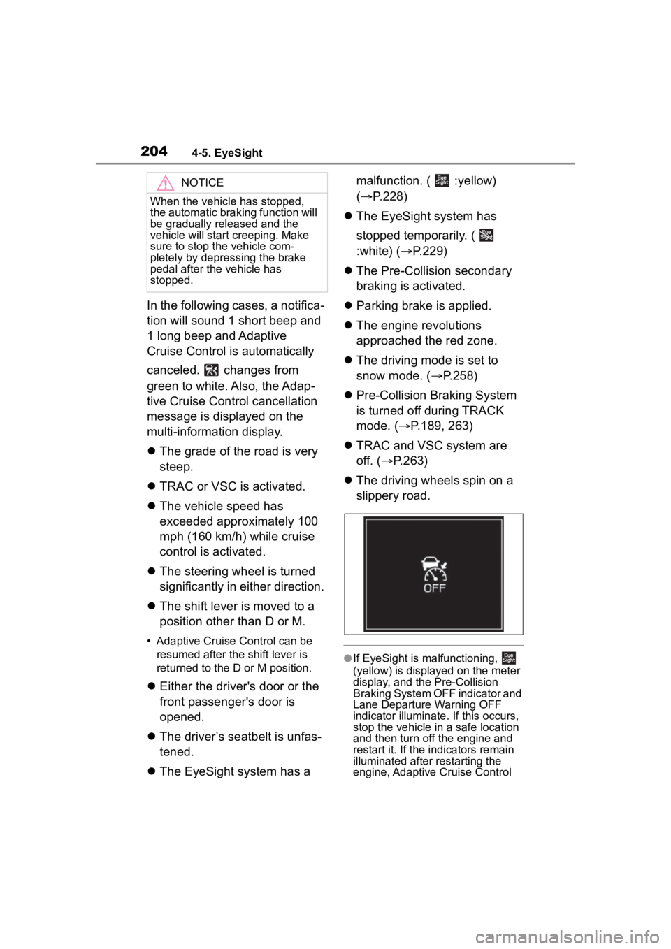 TOYOTA 86 2023 Owners Manual 2044-5. EyeSight
In the following cases, a notifica-
tion will sound 1 short beep and
1 long beep and Adaptive
Cruise Control is automatically
canceled. changes from
green to white. Also, the Ad TOYOTA 86 2023 Owners Manual 2044-5. EyeSight
In the following cases, a notifica-
tion will sound 1 short beep and
1 long beep and Adaptive
Cruise Control is automatically
canceled. changes from
green to white. Also, the Ad