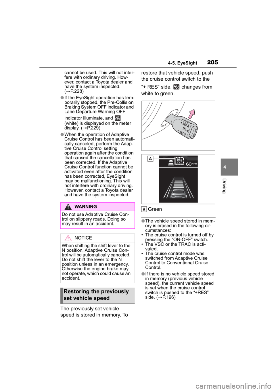 TOYOTA 86 2023 Owners Manual 2054-5. EyeSight
4
Driving
cannot be used. This will not inter-
fere with ordinary driving. How-
ever, contact a Toyota dealer and
have the system inspected.
( P.228)
●If the EyeSight operatio TOYOTA 86 2023 Owners Manual 2054-5. EyeSight
4
Driving
cannot be used. This will not inter-
fere with ordinary driving. How-
ever, contact a Toyota dealer and
have the system inspected.
( P.228)
●If the EyeSight operatio