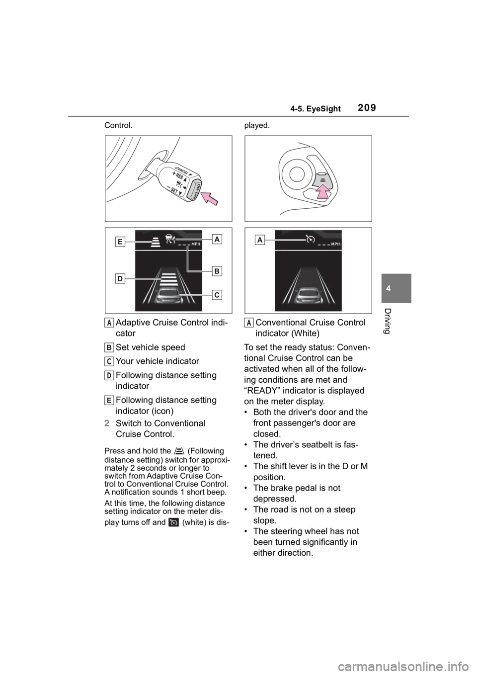 TOYOTA 86 2023 Owners Manual 2094-5. EyeSight
4
Driving
Control.
Adaptive Cruise Control indi-
cator
Set vehicle speed
Your vehicle indicator
Following distance setting
indicator
Following distance setting
indicator (icon)
2 Sw TOYOTA 86 2023 Owners Manual 2094-5. EyeSight
4
Driving
Control.
Adaptive Cruise Control indi-
cator
Set vehicle speed
Your vehicle indicator
Following distance setting
indicator
Following distance setting
indicator (icon)
2 Sw