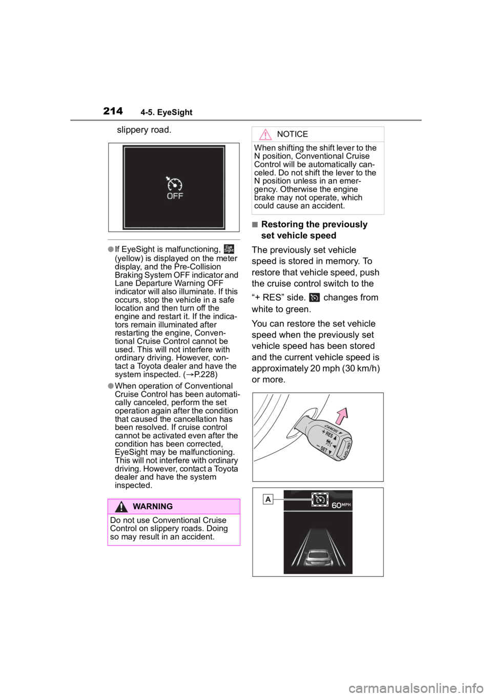 TOYOTA 86 2023 Owners Manual 2144-5. EyeSight
slippery road.
●If EyeSight is malfunctioning,
(yellow) is displayed on the meter
display, and the Pre-Collision
Braking System OFF indicator and
Lane Departure Warning OFF
i TOYOTA 86 2023 Owners Manual 2144-5. EyeSight
slippery road.
●If EyeSight is malfunctioning,
(yellow) is displayed on the meter
display, and the Pre-Collision
Braking System OFF indicator and
Lane Departure Warning OFF
i
