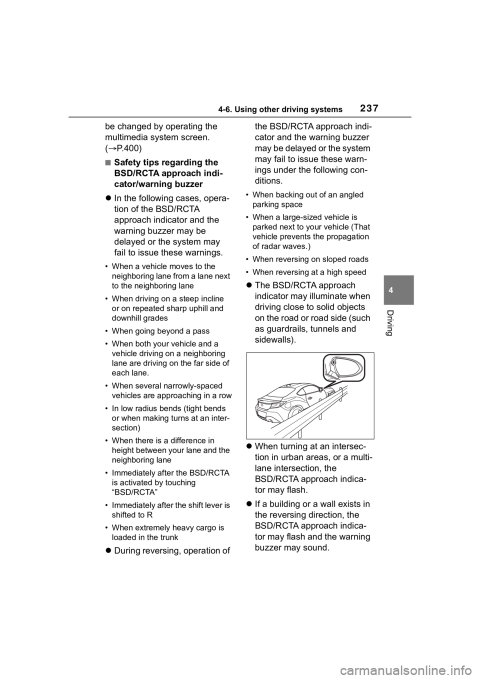 TOYOTA 86 2023 Owners Manual 2374-6. Using other driving systems
4
Driving
be changed by operating the
multimedia system screen.
(P.400)
■Safety tips regarding the
BSD/RCTA approach indi-
cator/warning buzzer
In the f TOYOTA 86 2023 Owners Manual 2374-6. Using other driving systems
4
Driving
be changed by operating the
multimedia system screen.
(P.400)
■Safety tips regarding the
BSD/RCTA approach indi-
cator/warning buzzer
In the f