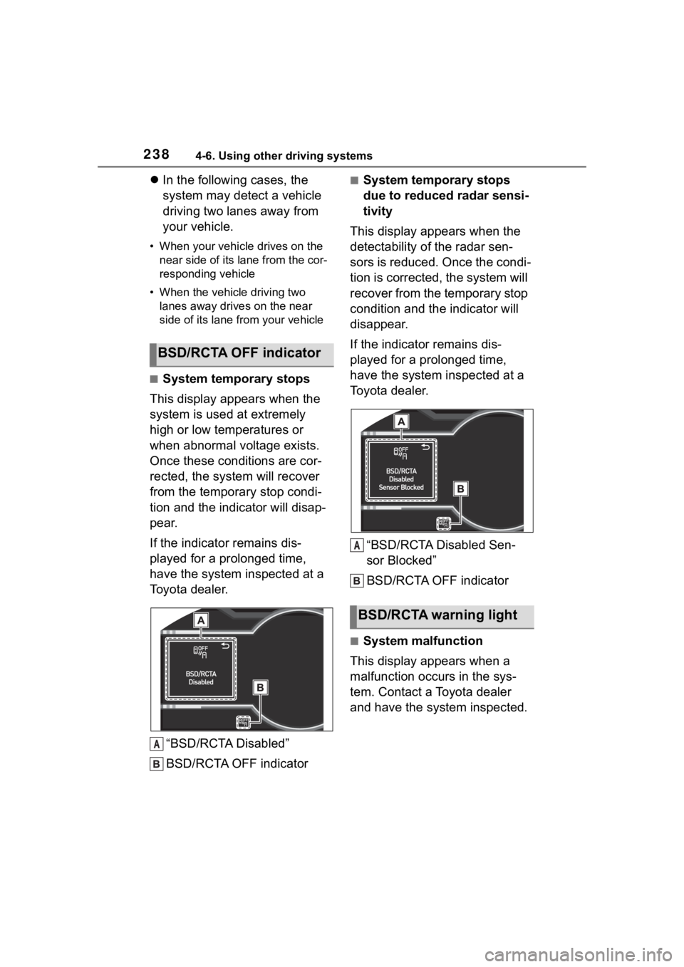 TOYOTA 86 2023 Owners Manual 2384-6. Using other driving systems
In the following cases, the
system may detect a vehicle
driving two lanes away from
your vehicle.
• When your vehicle drives on the
near side of its l ane TOYOTA 86 2023 Owners Manual 2384-6. Using other driving systems
In the following cases, the
system may detect a vehicle
driving two lanes away from
your vehicle.
• When your vehicle drives on the
near side of its l ane