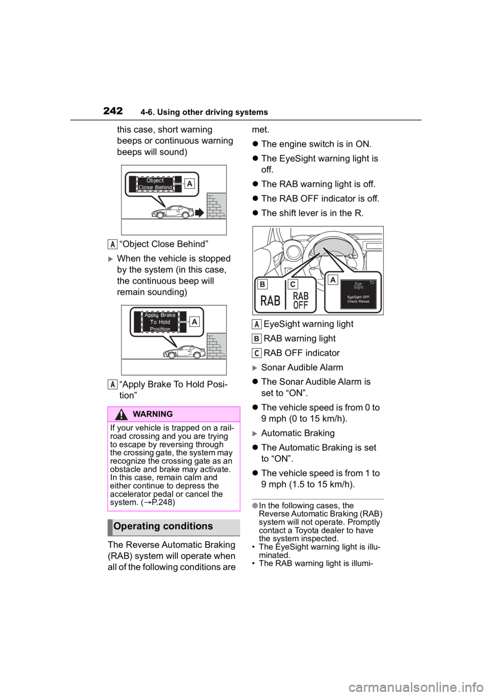 TOYOTA 86 2023 Owners Manual 2424-6. Using other driving systems
this case, short warning
beeps or continuous warning
beeps will sound)“Object Close Behind”
When the vehicle is stopped
by the system (in this case,
the TOYOTA 86 2023 Owners Manual 2424-6. Using other driving systems
this case, short warning
beeps or continuous warning
beeps will sound)“Object Close Behind”
When the vehicle is stopped
by the system (in this case,
the