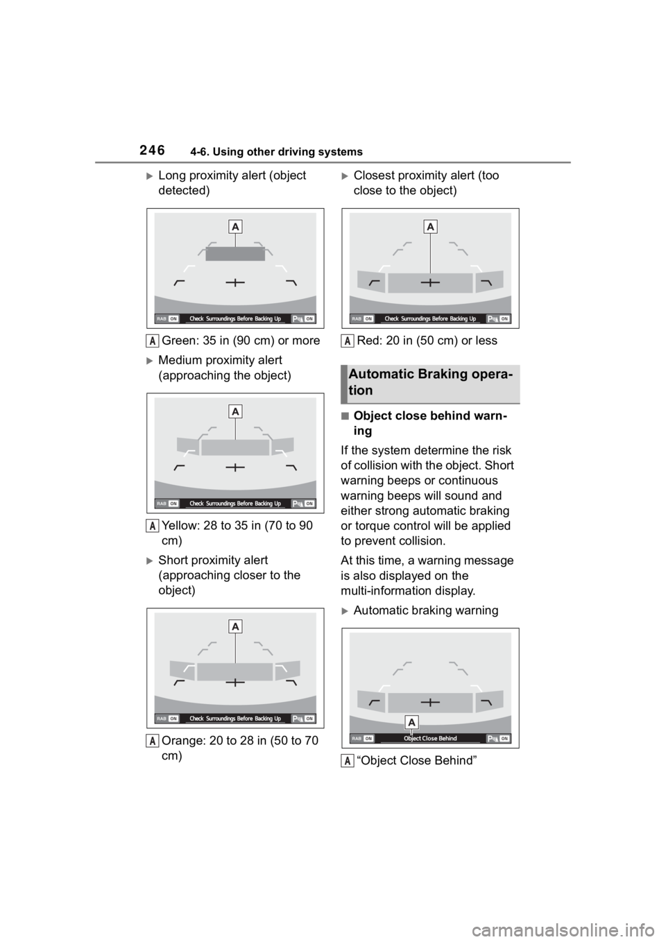 TOYOTA 86 2023 Owners Manual 2464-6. Using other driving systems
Long proximity alert (object
detected)Green: 35 in (90 cm) or more
Medium proximity alert
(approaching the object)
Yellow: 28 to 35 in (70 to 90
cm)
Sho TOYOTA 86 2023 Owners Manual 2464-6. Using other driving systems
Long proximity alert (object
detected)Green: 35 in (90 cm) or more
Medium proximity alert
(approaching the object)
Yellow: 28 to 35 in (70 to 90
cm)
Sho