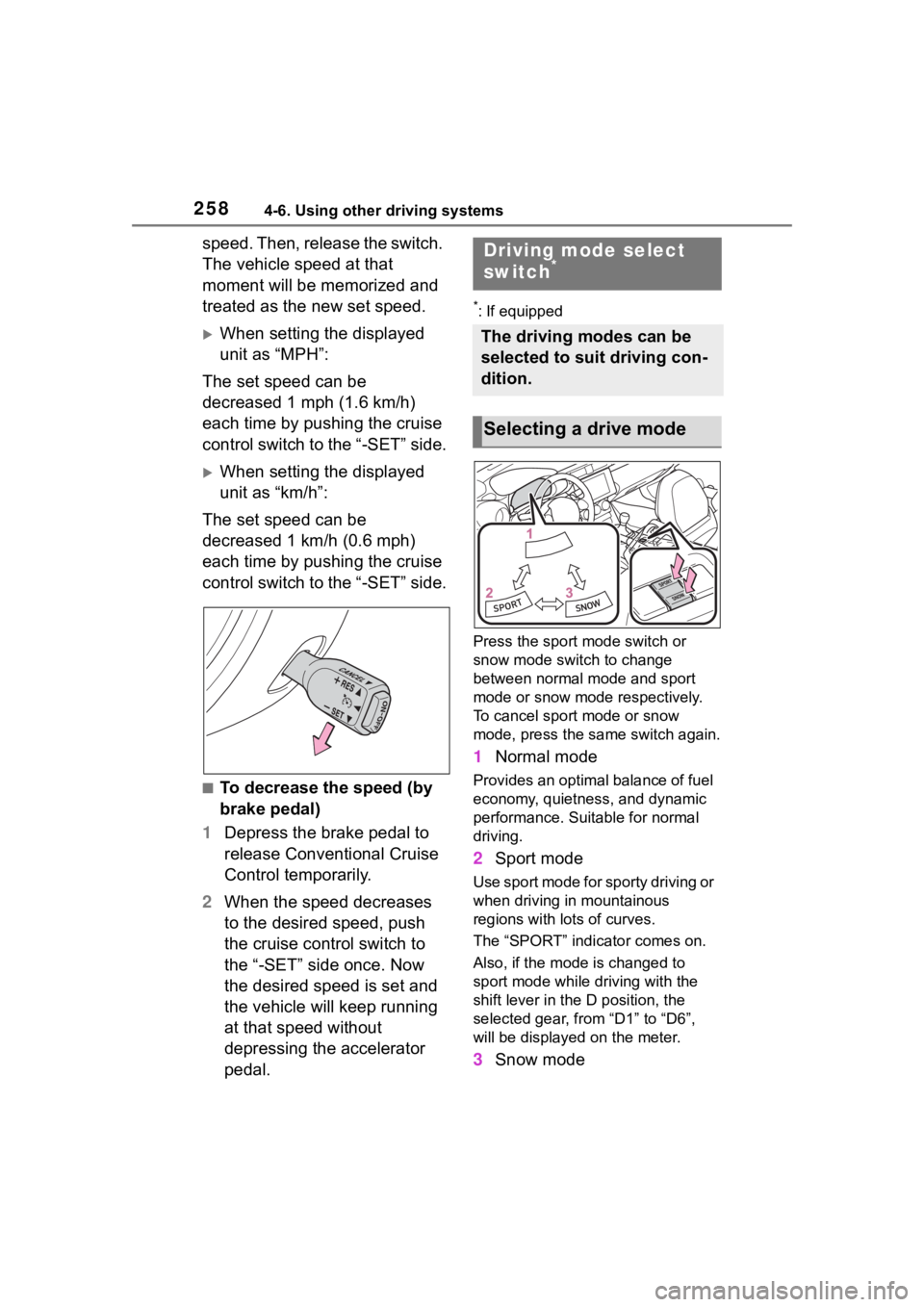 TOYOTA 86 2023 Owners Manual 2584-6. Using other driving systems
speed. Then, release the switch.
The vehicle speed at that
moment will be memorized and
treated as the new set speed.
When setting the displayed
unit as “M TOYOTA 86 2023 Owners Manual 2584-6. Using other driving systems
speed. Then, release the switch.
The vehicle speed at that
moment will be memorized and
treated as the new set speed.
When setting the displayed
unit as “M