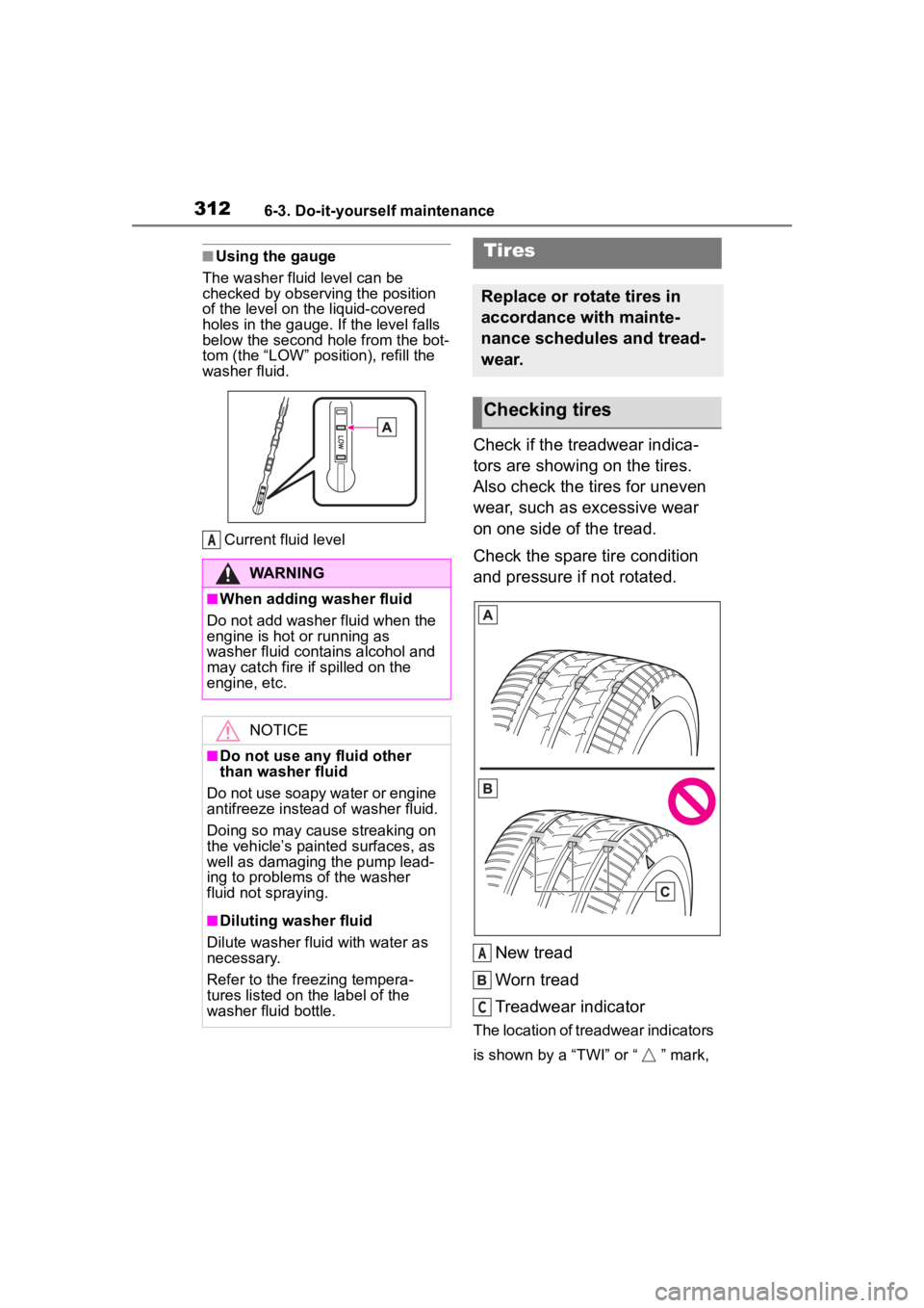 TOYOTA 86 2023 Owners Manual 3126-3. Do-it-yourself maintenance
■Using the gauge
The washer fluid level can be
checked by observing the position
of the level on the liquid-covered
holes in the gauge. If the level falls
belo TOYOTA 86 2023 Owners Manual 3126-3. Do-it-yourself maintenance
■Using the gauge
The washer fluid level can be
checked by observing the position
of the level on the liquid-covered
holes in the gauge. If the level falls
belo