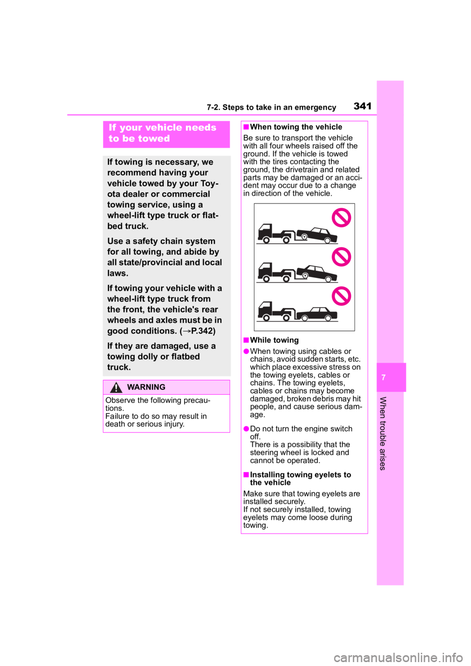 TOYOTA 86 2023 Owners Manual 3417-2. Steps to take in an emergency
7
When trouble arises
7-2.Steps to take in an emergency
If your vehicle needs
to be towed
If towing is necessary, we
recommend having your
vehicle towed by yo TOYOTA 86 2023 Owners Manual 3417-2. Steps to take in an emergency
7
When trouble arises
7-2.Steps to take in an emergency
If your vehicle needs
to be towed
If towing is necessary, we
recommend having your
vehicle towed by yo