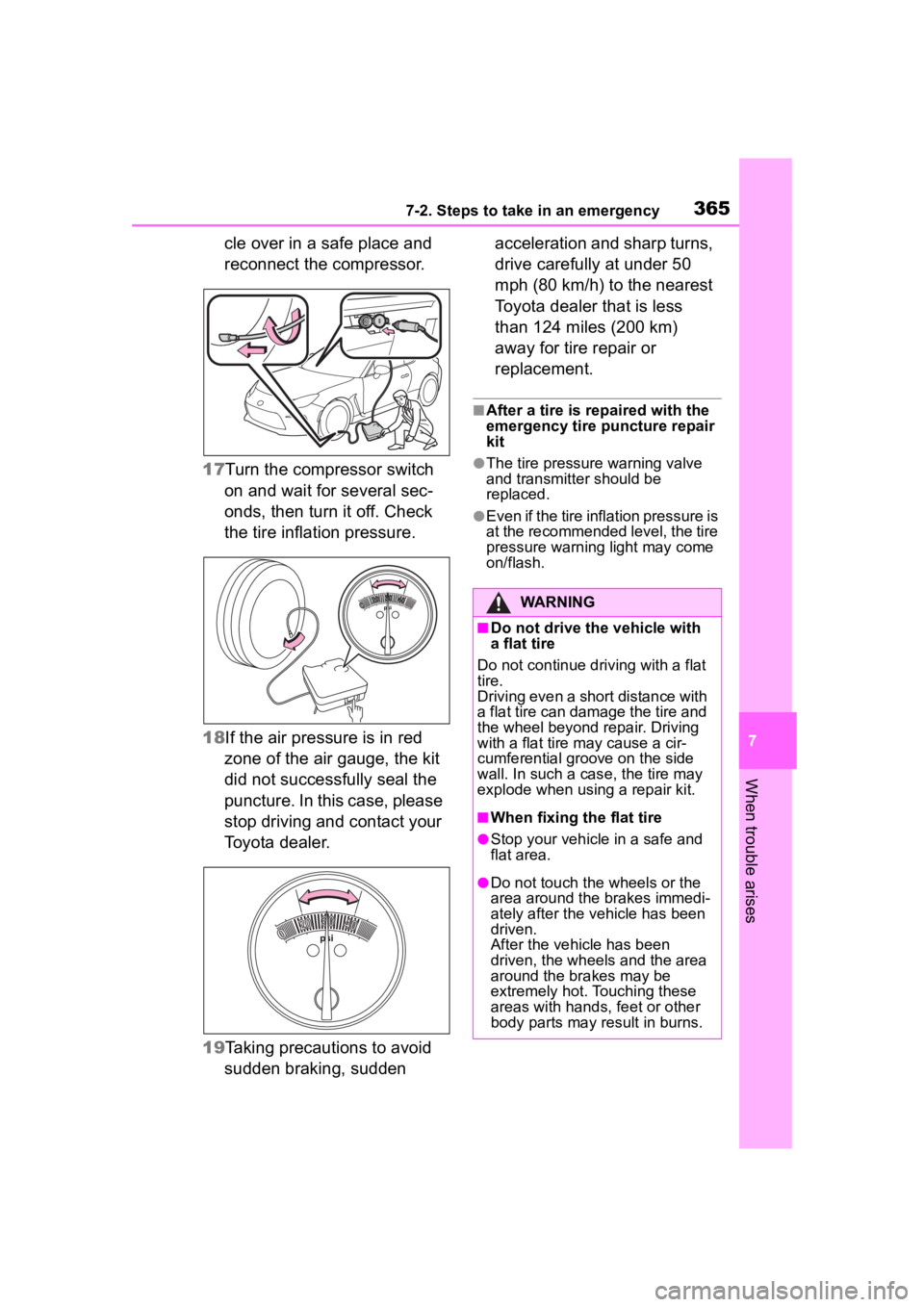 TOYOTA 86 2023  Owners Manual 3657-2. Steps to take in an emergency
7
When trouble arises
cle over in a safe place and 
reconnect the compressor.
17 Turn the compressor switch 
on and wait for several sec-
onds, then turn it off. 