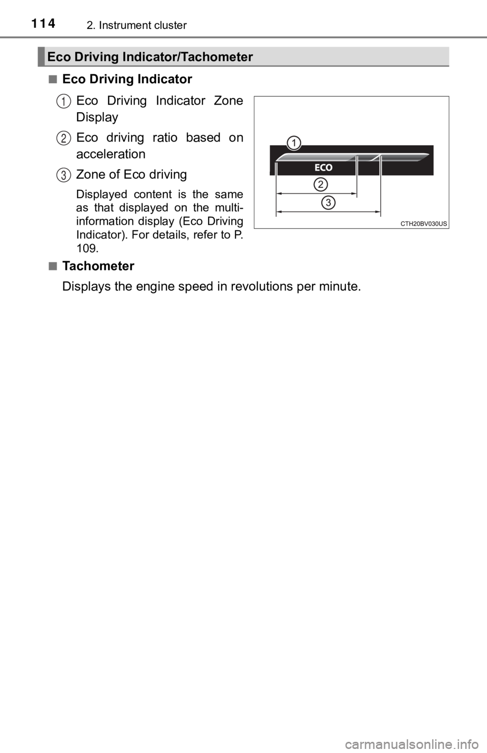 TOYOTA AVALON 2022 Owners Manual 1142. Instrument cluster
■Eco Driving IndicatorEco Driving Indicator Zone
Display
Eco driving ratio based on
acceleration
Zone of Eco driving
Displayed content is the same
as that displ TOYOTA AVALON 2022 Owners Manual 1142. Instrument cluster
■Eco Driving IndicatorEco Driving Indicator Zone
Display
Eco driving ratio based on
acceleration
Zone of Eco driving
Displayed content is the same
as that displ