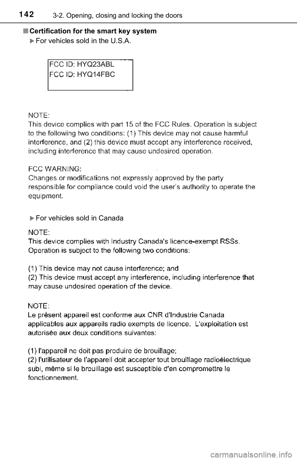 TOYOTA AVALON 2022 Owners Manual 1423-2. Opening, closing and locking the doors
■Certification for the smart key system
For vehicles sold in the U.S.A.
For vehicles sold in Canada TOYOTA AVALON 2022 Owners Manual 1423-2. Opening, closing and locking the doors
■Certification for the smart key system
For vehicles sold in the U.S.A.
For vehicles sold in Canada