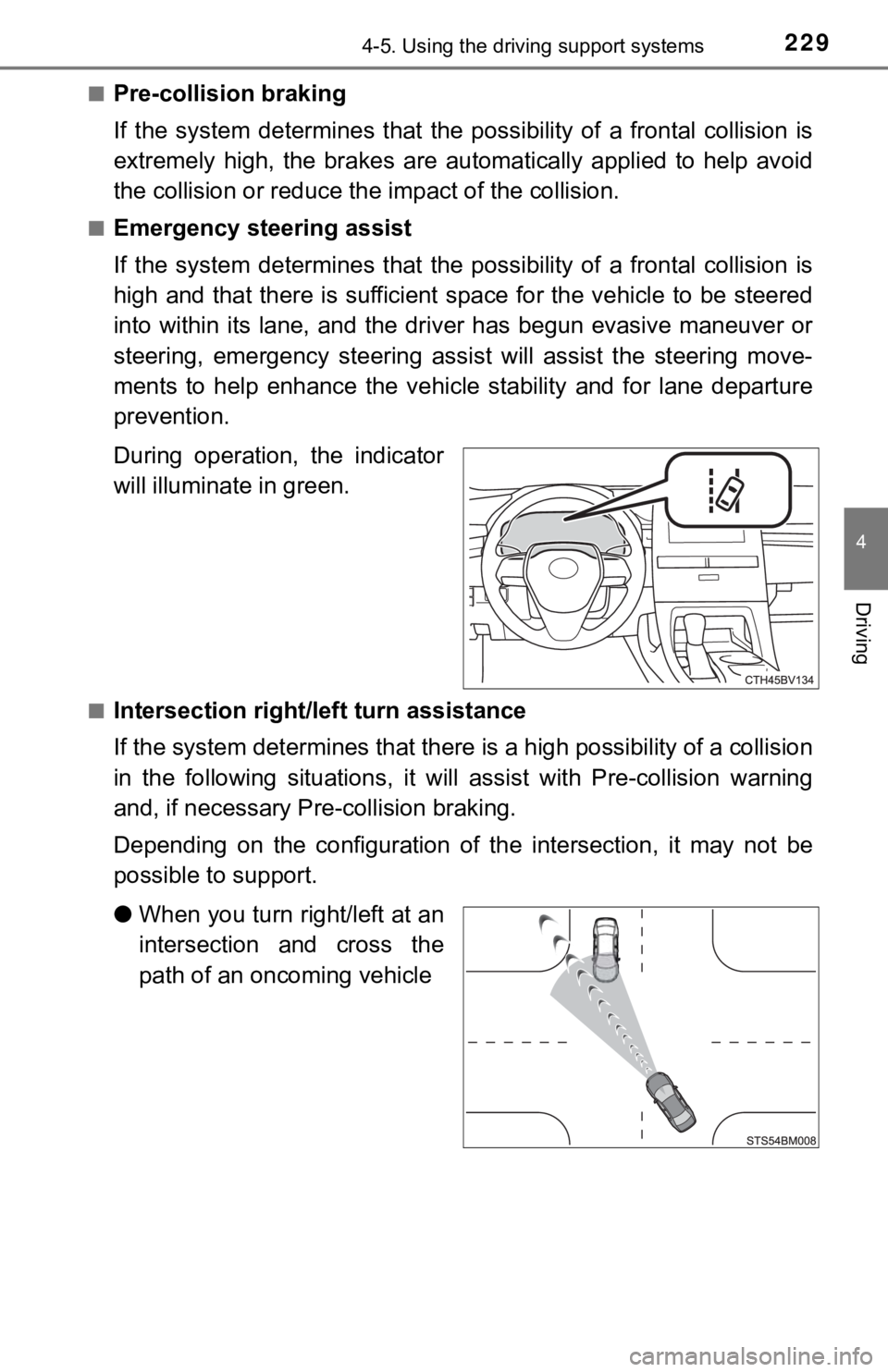 TOYOTA AVALON 2022 Owners Manual 2294-5. Using the driving support systems
4
Driving
■Pre-collision braking
If the system determines that the possibility of a frontal collision is
extremely high, the brakes are auto TOYOTA AVALON 2022 Owners Manual 2294-5. Using the driving support systems
4
Driving
■Pre-collision braking
If the system determines that the possibility of a frontal collision is
extremely high, the brakes are auto