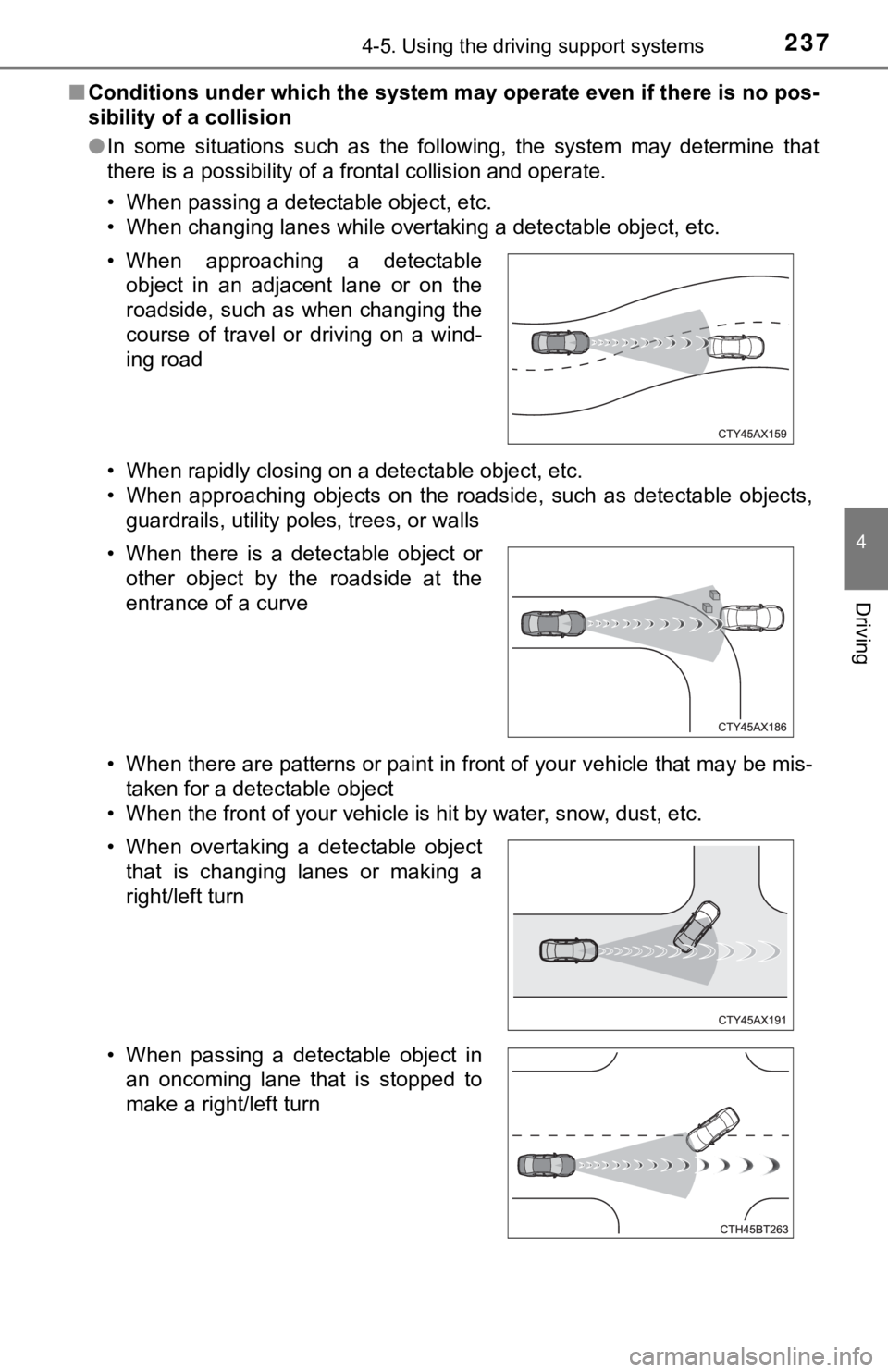 TOYOTA AVALON 2022 Owners Manual 2374-5. Using the driving support systems
4
Driving
■Conditions under which the system may operate even if there is no pos-
sibility of a collision
● In some situations such as the followin TOYOTA AVALON 2022 Owners Manual 2374-5. Using the driving support systems
4
Driving
■Conditions under which the system may operate even if there is no pos-
sibility of a collision
● In some situations such as the followin