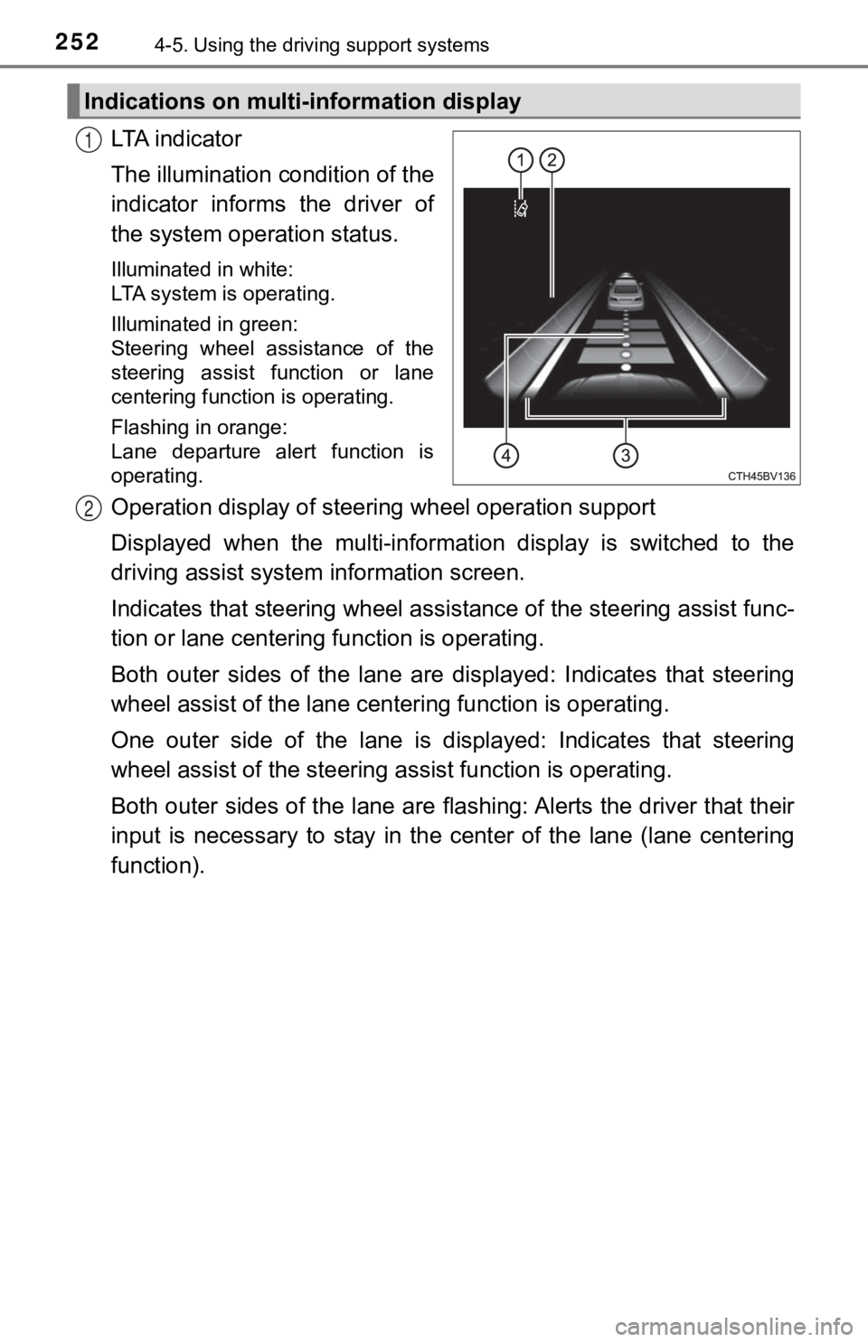 TOYOTA AVALON 2022 Owners Manual 2524-5. Using the driving support systems
LTA i n d i c a t o r
The illumination condition of the
indicator informs the driver of
the system operation status.
Illuminated in white:
LTA system is TOYOTA AVALON 2022 Owners Manual 2524-5. Using the driving support systems
LTA i n d i c a t o r
The illumination condition of the
indicator informs the driver of
the system operation status.
Illuminated in white:
LTA system is