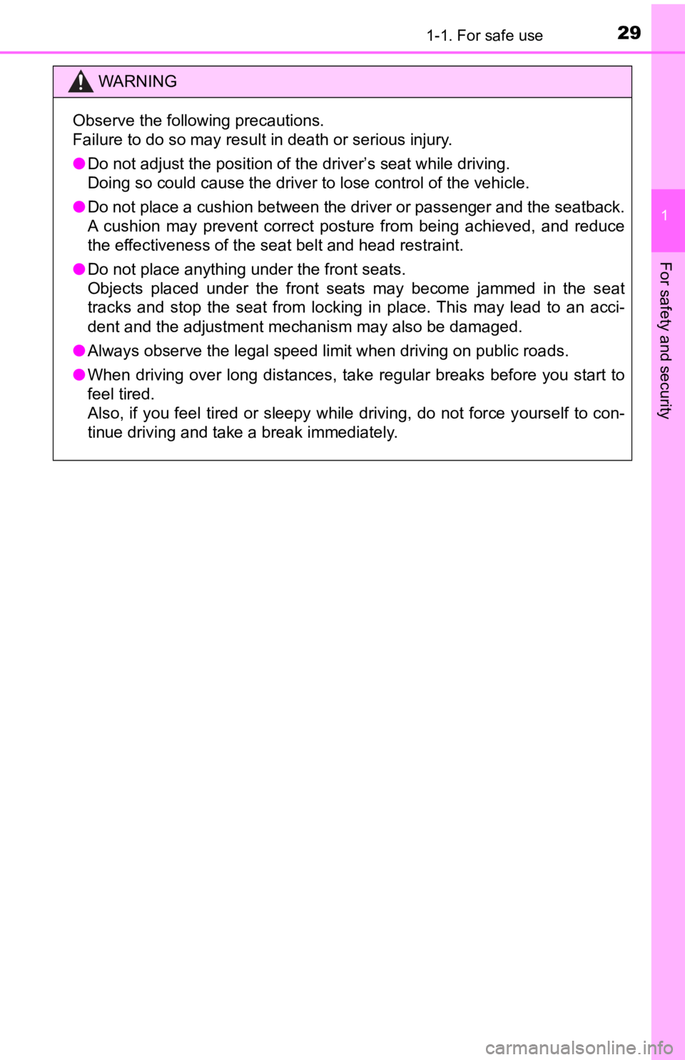 TOYOTA AVALON 2022  Owners Manual 291-1. For safe use
1
For safety and security
WARNING
Observe the following precautions.
Failure to do so may result in death or serious injury.
●Do not adjust the position of the driver’s seat wh