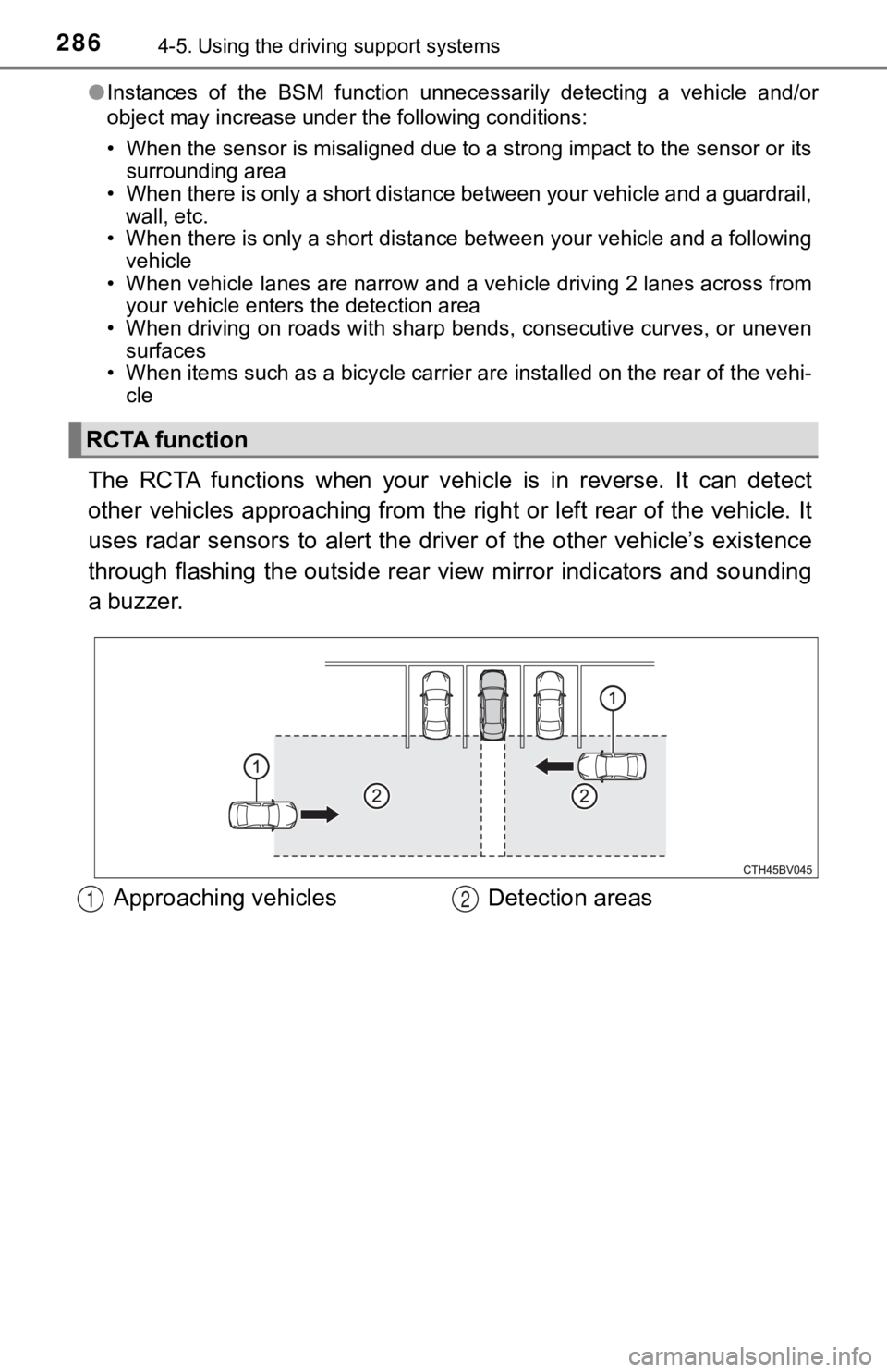 TOYOTA AVALON 2022 Owners Manual 2864-5. Using the driving support systems
●Instances of the BSM function unnecessarily detecting a vehicle and/or
object may increase under the following conditions:
• When the sensor is TOYOTA AVALON 2022 Owners Manual 2864-5. Using the driving support systems
●Instances of the BSM function unnecessarily detecting a vehicle and/or
object may increase under the following conditions:
• When the sensor is