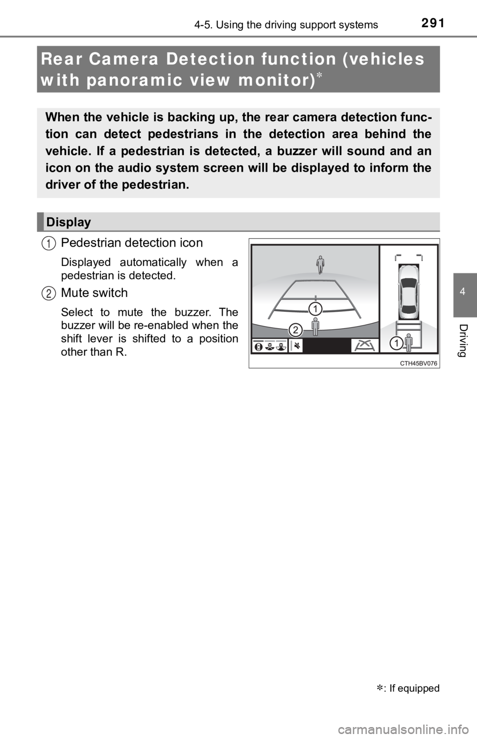 TOYOTA AVALON 2022 Owners Manual 2914-5. Using the driving support systems
4
Driving
Pedestrian detection icon
Displayed automatically when a
pedestrian is detected.
Mute switch
Select to mute the buzzer. The
buzzer will be r TOYOTA AVALON 2022 Owners Manual 2914-5. Using the driving support systems
4
Driving
Pedestrian detection icon
Displayed automatically when a
pedestrian is detected.
Mute switch
Select to mute the buzzer. The
buzzer will be r
