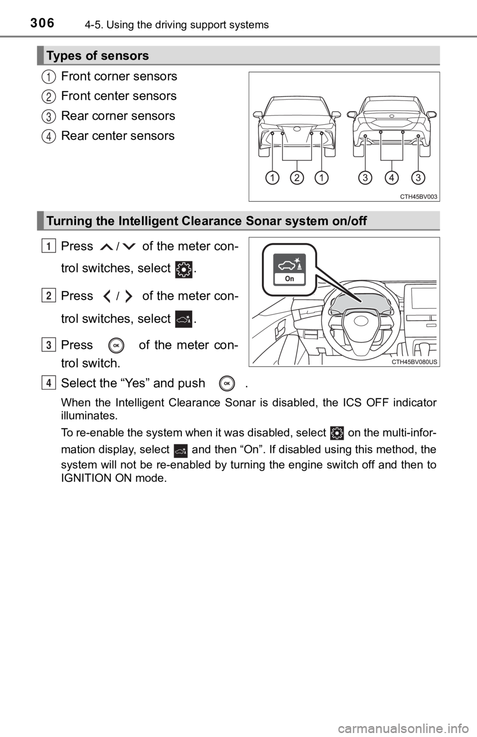 TOYOTA AVALON 2022 Service Manual 3064-5. Using the driving support systems
Front corner sensors
Front center sensors
Rear corner sensors
Rear center sensors
Press
/ of the meter con-
trol switches, select .
Press
/ of the meter co TOYOTA AVALON 2022 Service Manual 3064-5. Using the driving support systems
Front corner sensors
Front center sensors
Rear corner sensors
Rear center sensors
Press
/ of the meter con-
trol switches, select .
Press
/ of the meter co