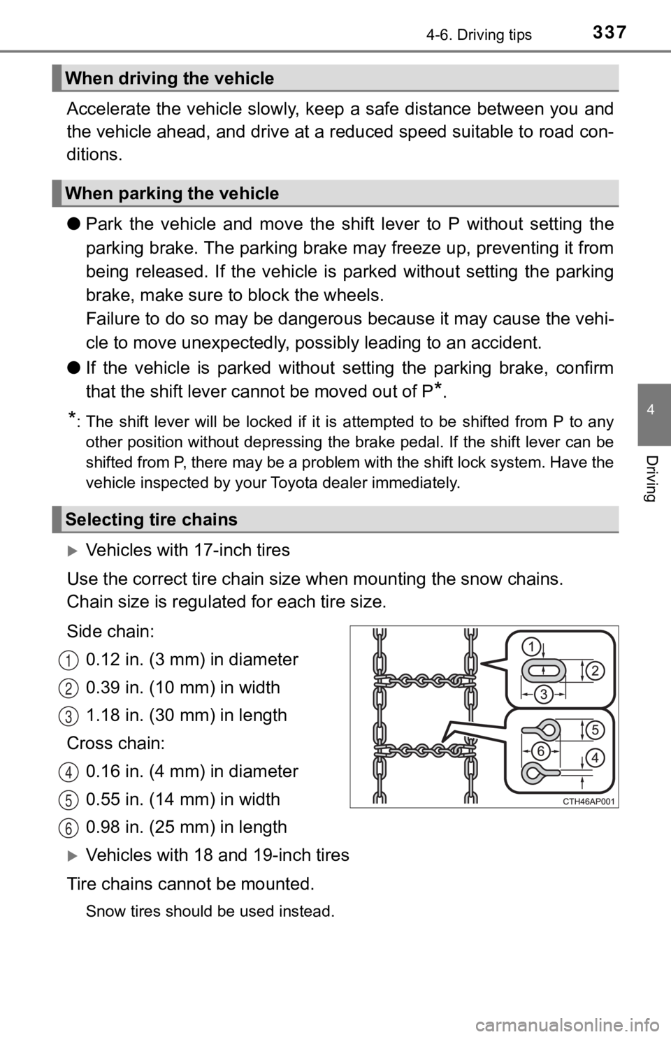 TOYOTA AVALON 2022 Owners Manual 3374-6. Driving tips
4
Driving
Accelerate the vehicle slowly, keep a safe distance between you and
the vehicle ahead, and drive at a reduced speed suitable to roa d con-
ditions.
● Park the vehicle TOYOTA AVALON 2022 Owners Manual 3374-6. Driving tips
4
Driving
Accelerate the vehicle slowly, keep a safe distance between you and
the vehicle ahead, and drive at a reduced speed suitable to roa d con-
ditions.
● Park the vehicle
