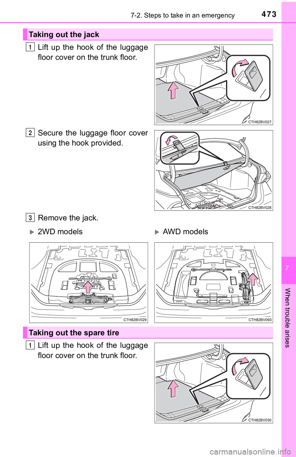 TOYOTA AVALON 2022 Owners Manual 4737-2. Steps to take in an emergency
7
When trouble arises
Lift up the hook of the luggage
floor cover on the trunk floor.
Secure the luggage floor cover
using the hook provided.
Remove the TOYOTA AVALON 2022 Owners Manual 4737-2. Steps to take in an emergency
7
When trouble arises
Lift up the hook of the luggage
floor cover on the trunk floor.
Secure the luggage floor cover
using the hook provided.
Remove the