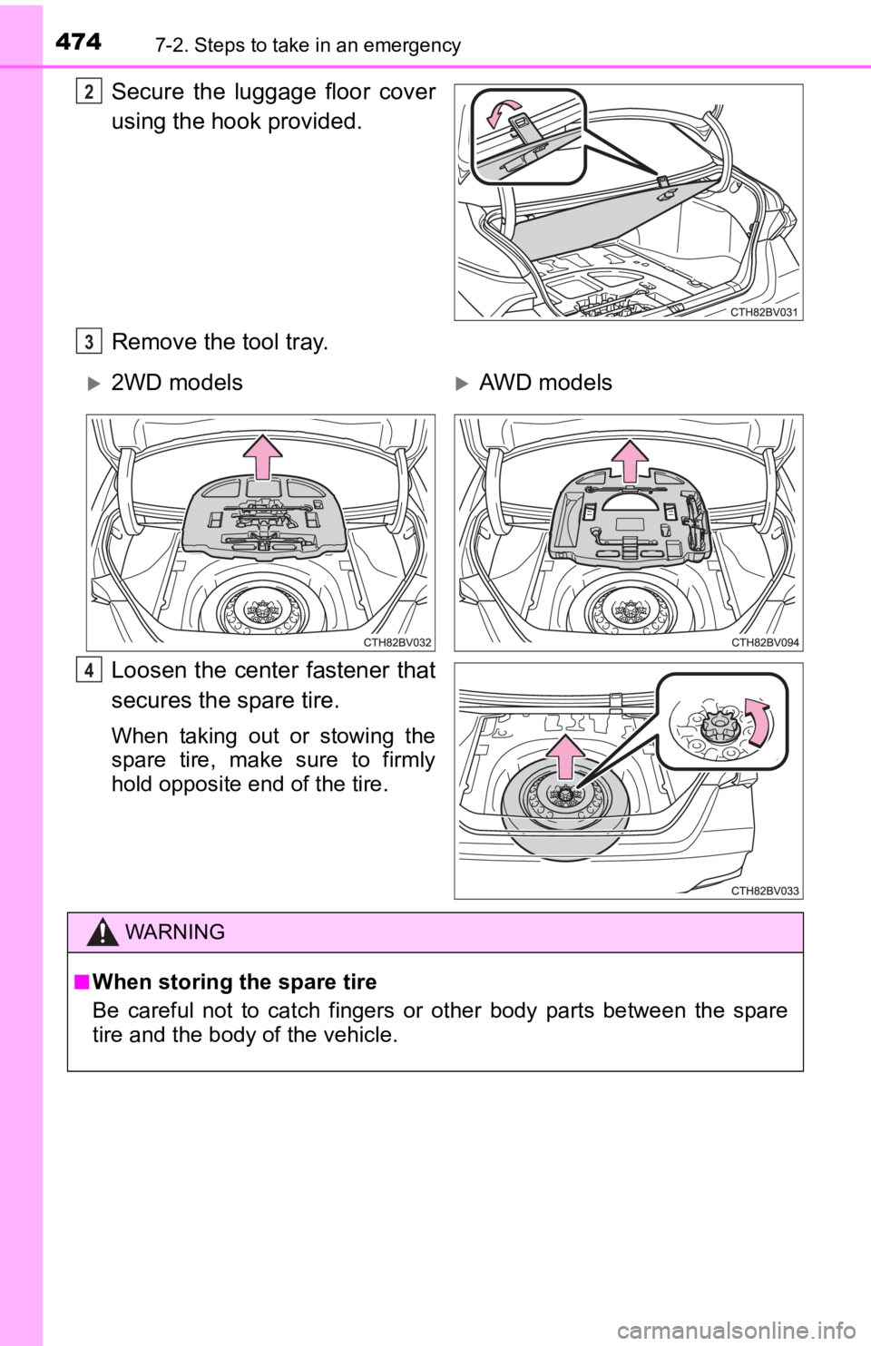 TOYOTA AVALON 2022 Owners Manual 4747-2. Steps to take in an emergency
Secure the luggage floor cover
using the hook provided.
Remove the tool tray.
Loosen the center fastener that
secures the spare tire.
When taking out or TOYOTA AVALON 2022 Owners Manual 4747-2. Steps to take in an emergency
Secure the luggage floor cover
using the hook provided.
Remove the tool tray.
Loosen the center fastener that
secures the spare tire.
When taking out or
