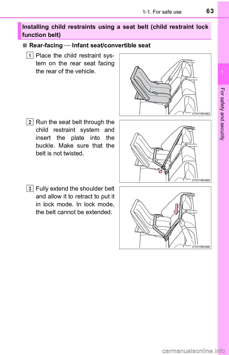 TOYOTA AVALON 2022 Repair Manual 631-1. For safe use
1
For safety and security
■Rear-facing Infant seat/convertible seat
Place the child restraint sys-
tem on the rear seat facing
the rear of the vehicle.
Run the seat TOYOTA AVALON 2022 Repair Manual 631-1. For safe use
1
For safety and security
■Rear-facing Infant seat/convertible seat
Place the child restraint sys-
tem on the rear seat facing
the rear of the vehicle.
Run the seat