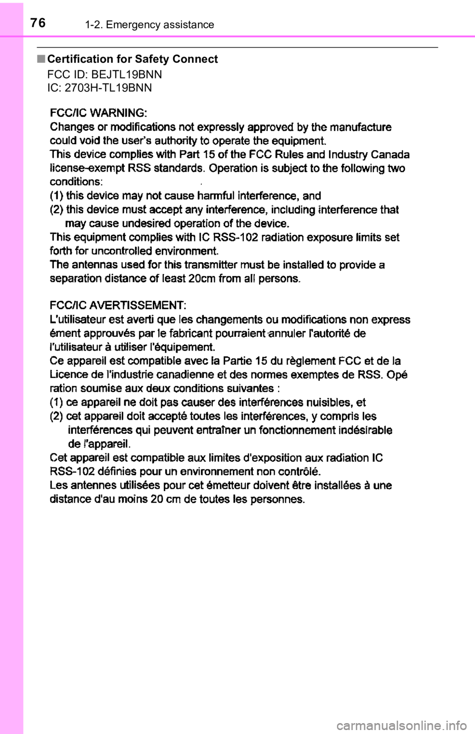 TOYOTA AVALON 2022 Manual PDF 761-2. Emergency assistance
■Certification for Safety Connect
FCC ID: BEJTL19BNN
IC: 2703H-TL19BNN TOYOTA AVALON 2022 Manual PDF 761-2. Emergency assistance
■Certification for Safety Connect
FCC ID: BEJTL19BNN
IC: 2703H-TL19BNN