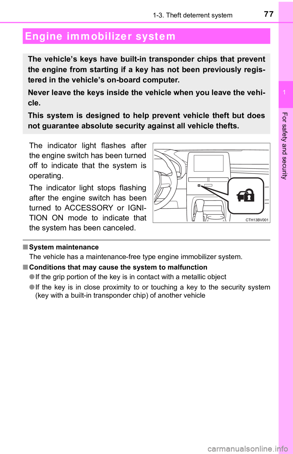 TOYOTA AVALON 2022 Owners Manual 77
1
For safety and security
1-3. Theft deterrent system
The indicator light flashes after
the engine switch has been turned
off to indicate that the system is
operating.
The indicator lig TOYOTA AVALON 2022 Owners Manual 77
1
For safety and security
1-3. Theft deterrent system
The indicator light flashes after
the engine switch has been turned
off to indicate that the system is
operating.
The indicator lig