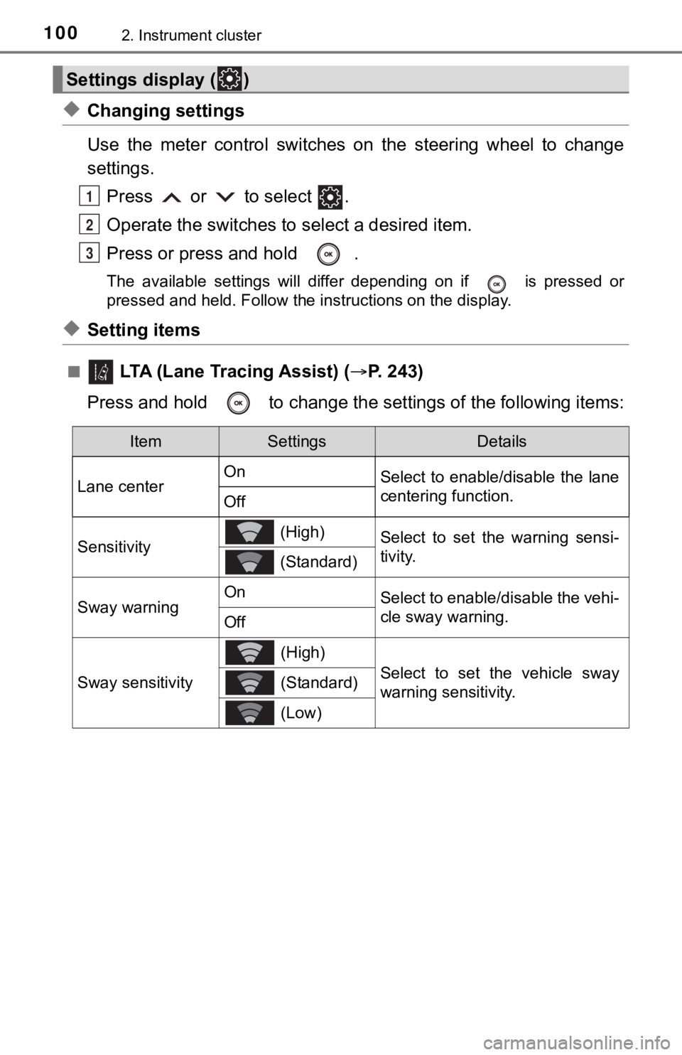 TOYOTA AVALON 2022 Owners Manual 1002. Instrument cluster
◆Changing settings
Use the meter control switches on the steering wheel to change
settings.Press or to select .
Operate the switches to select a desired item TOYOTA AVALON 2022 Owners Manual 1002. Instrument cluster
◆Changing settings
Use the meter control switches on the steering wheel to change
settings.Press or to select .
Operate the switches to select a desired item