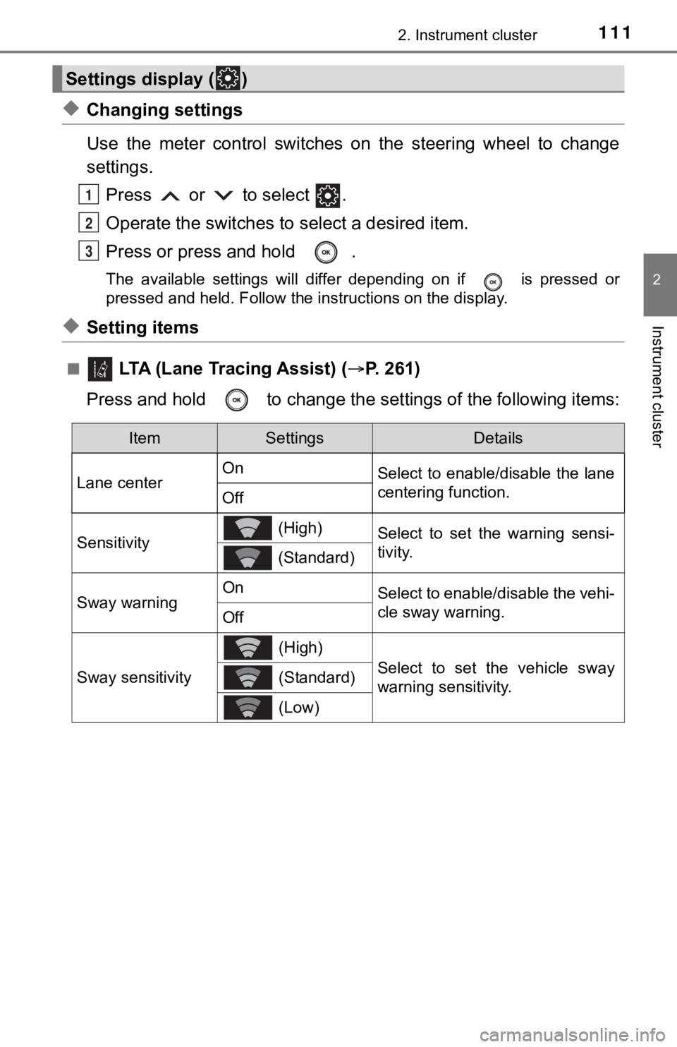 TOYOTA AVALON HYBRID 2022 Owners Manual 1112. Instrument cluster
2
Instrument cluster
◆Changing settings
Use the meter control switches on the steering wheel to change
settings.Press or to select .
Operate the switches to TOYOTA AVALON HYBRID 2022 Owners Manual 1112. Instrument cluster
2
Instrument cluster
◆Changing settings
Use the meter control switches on the steering wheel to change
settings.Press or to select .
Operate the switches to